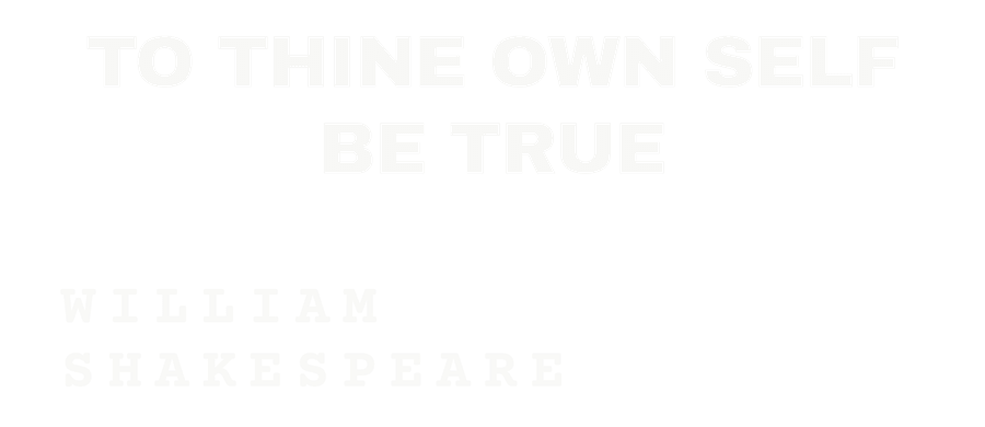 To thine own self be true