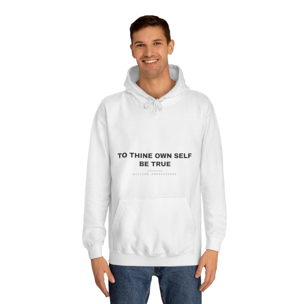 To thine own self be true — On a hoodie