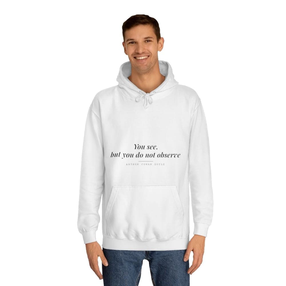 You see, but you do not observe — On a hoodie