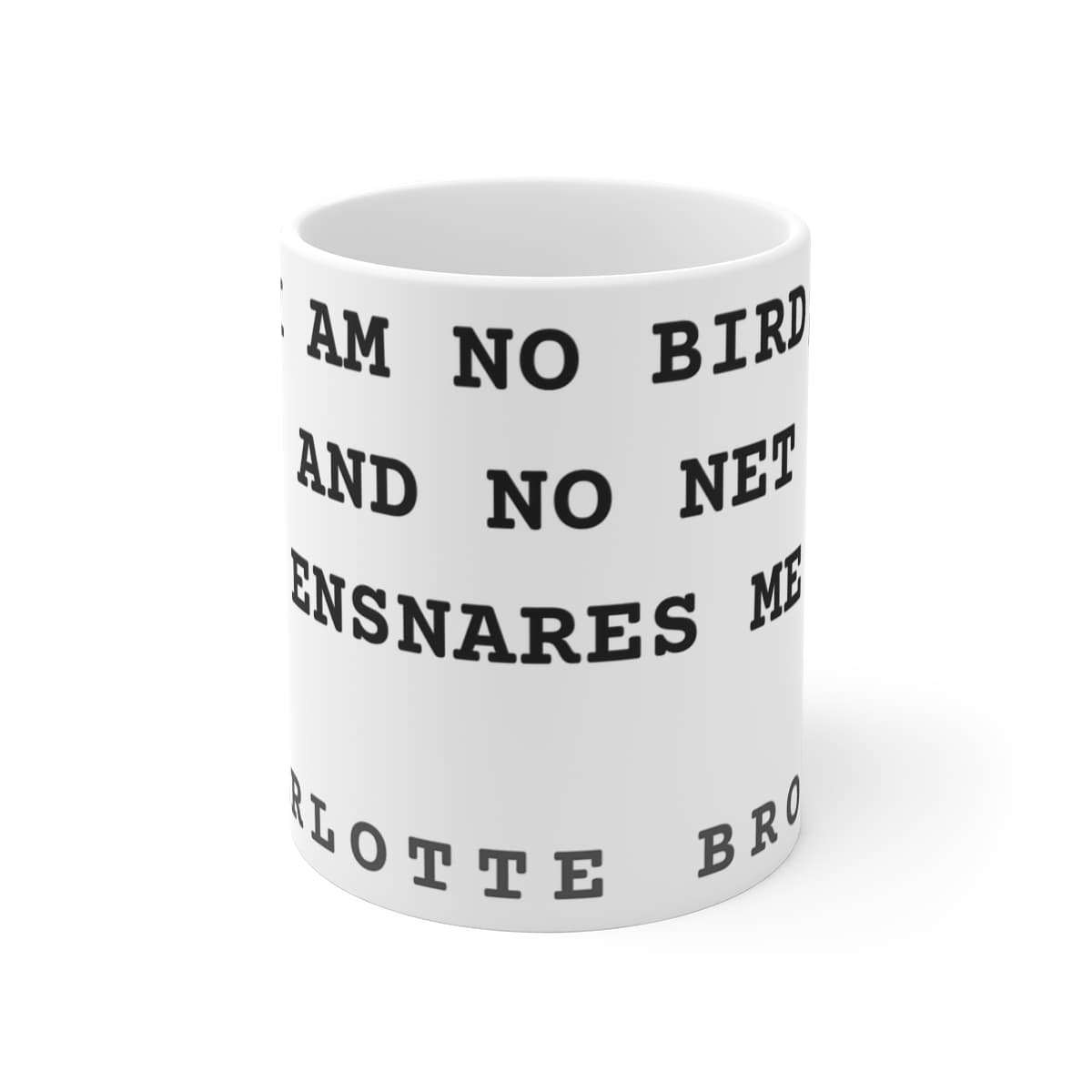 I am no bird; and no net ensnares me — On a mug
