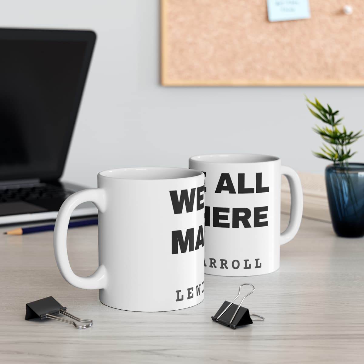 We're all mad here — On a mug