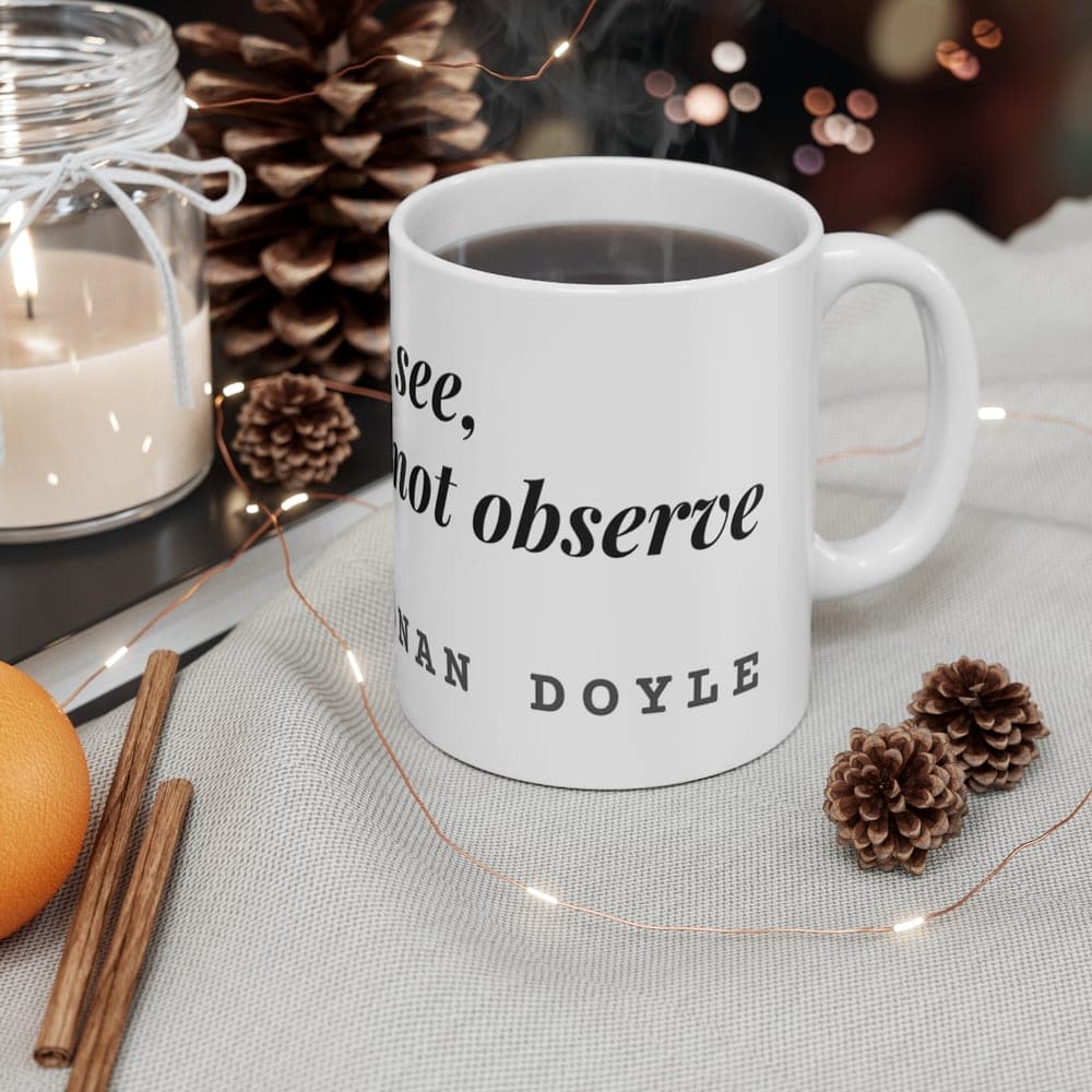 You see, but you do not observe — On a mug