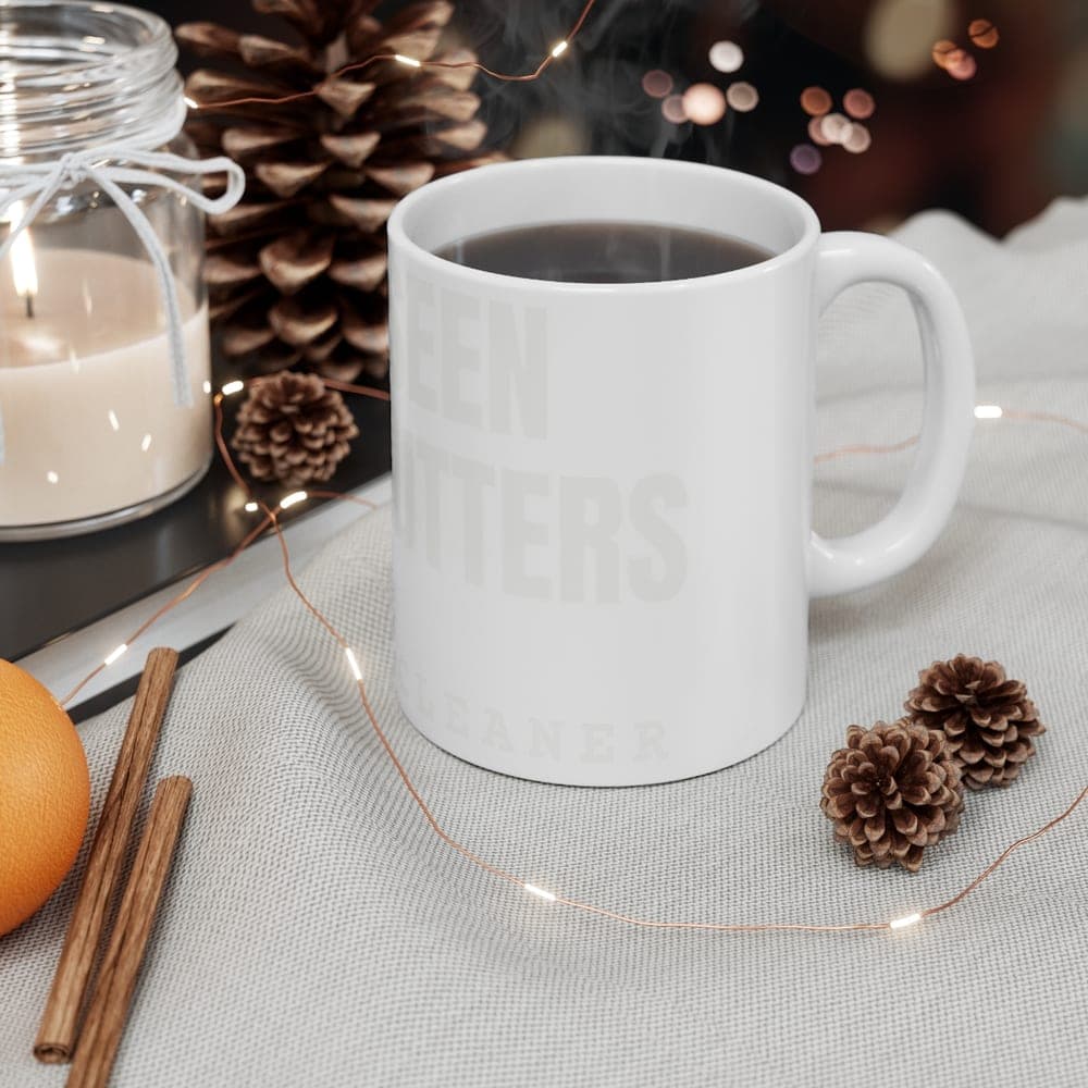 I've seen your gutters — On a mug