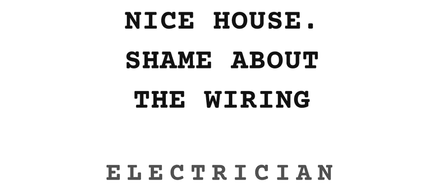 Nice house. Shame about the wiring