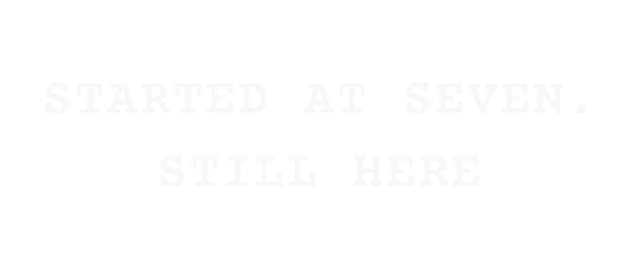 Started at seven. Still here