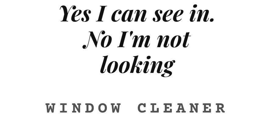 Yes I can see in. No I'm not looking