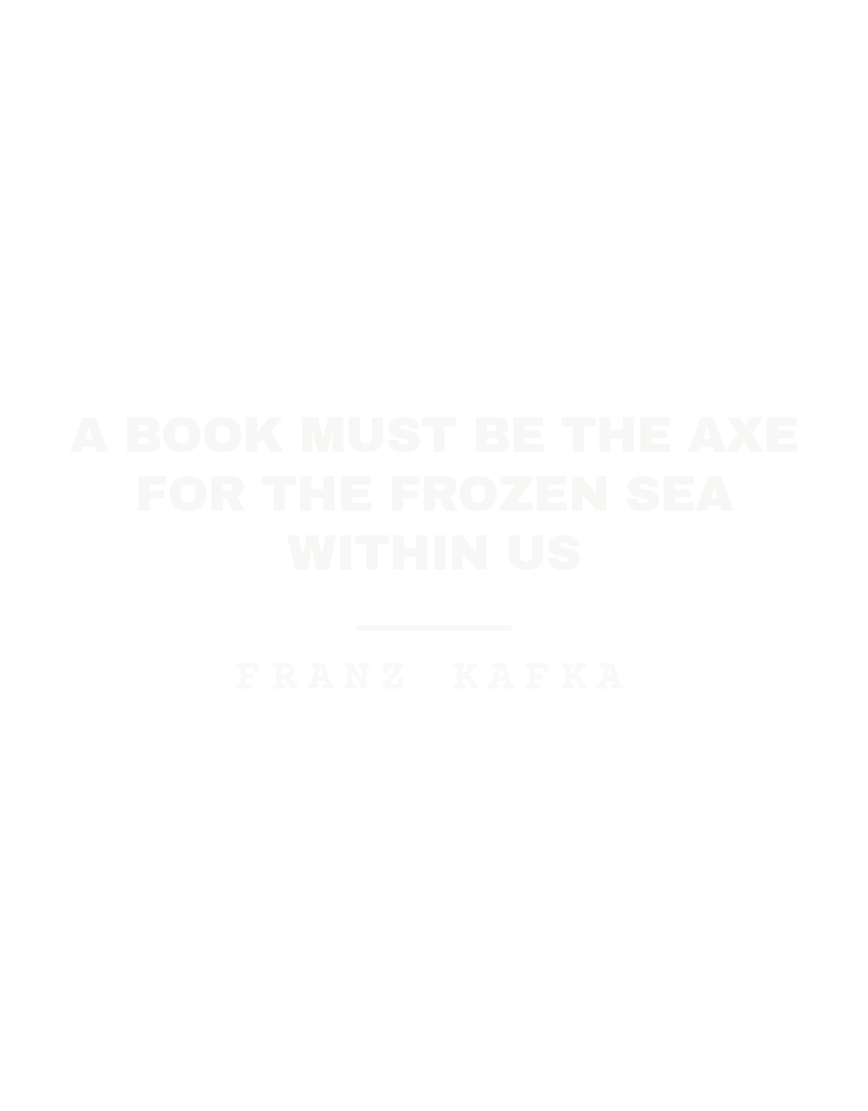 A book must be the axe for the frozen sea within us