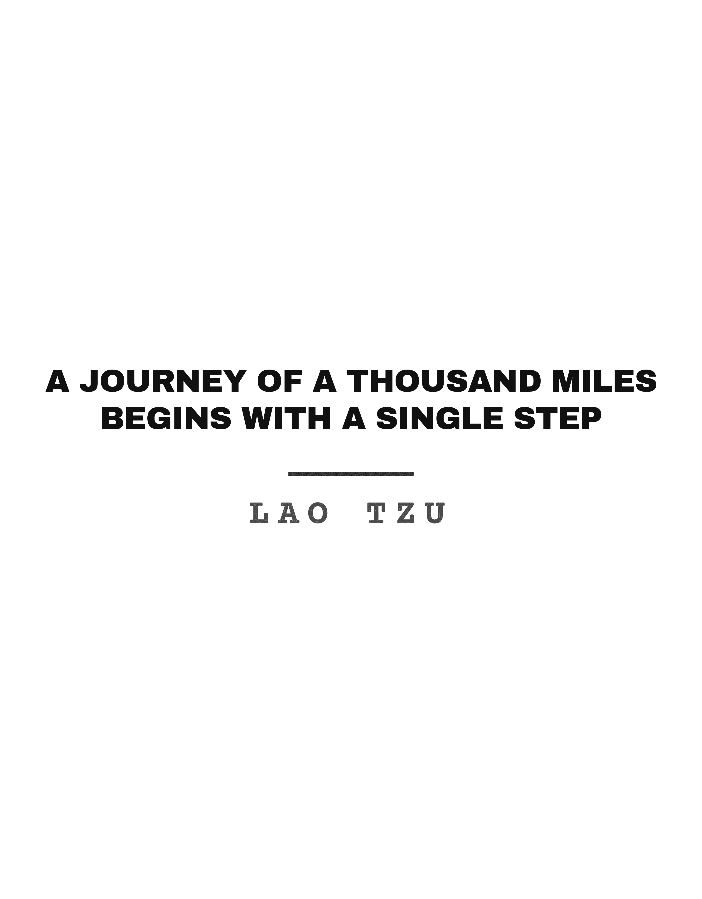 A journey of a thousand miles begins with a single step