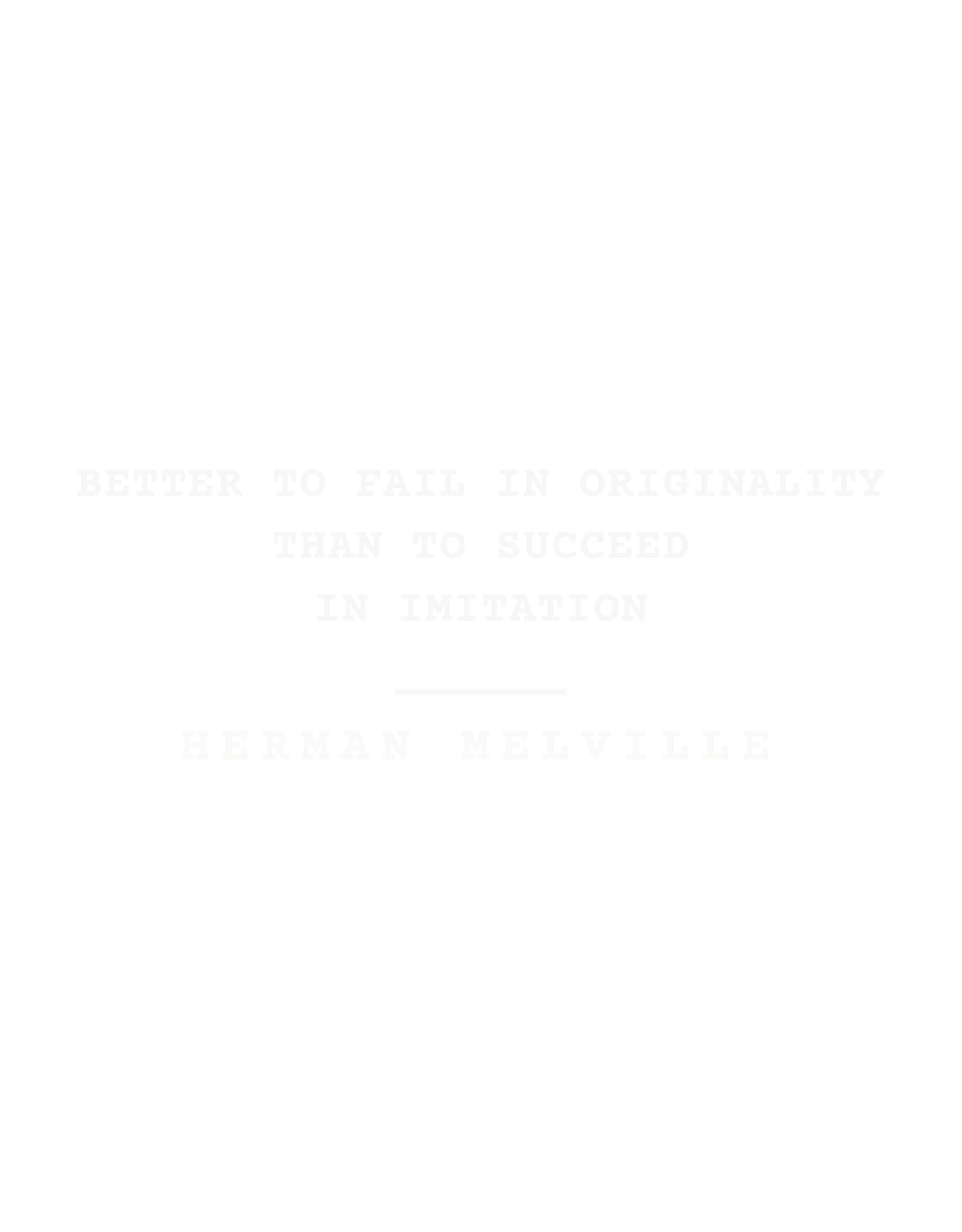 Better to fail in originality than to succeed in imitation