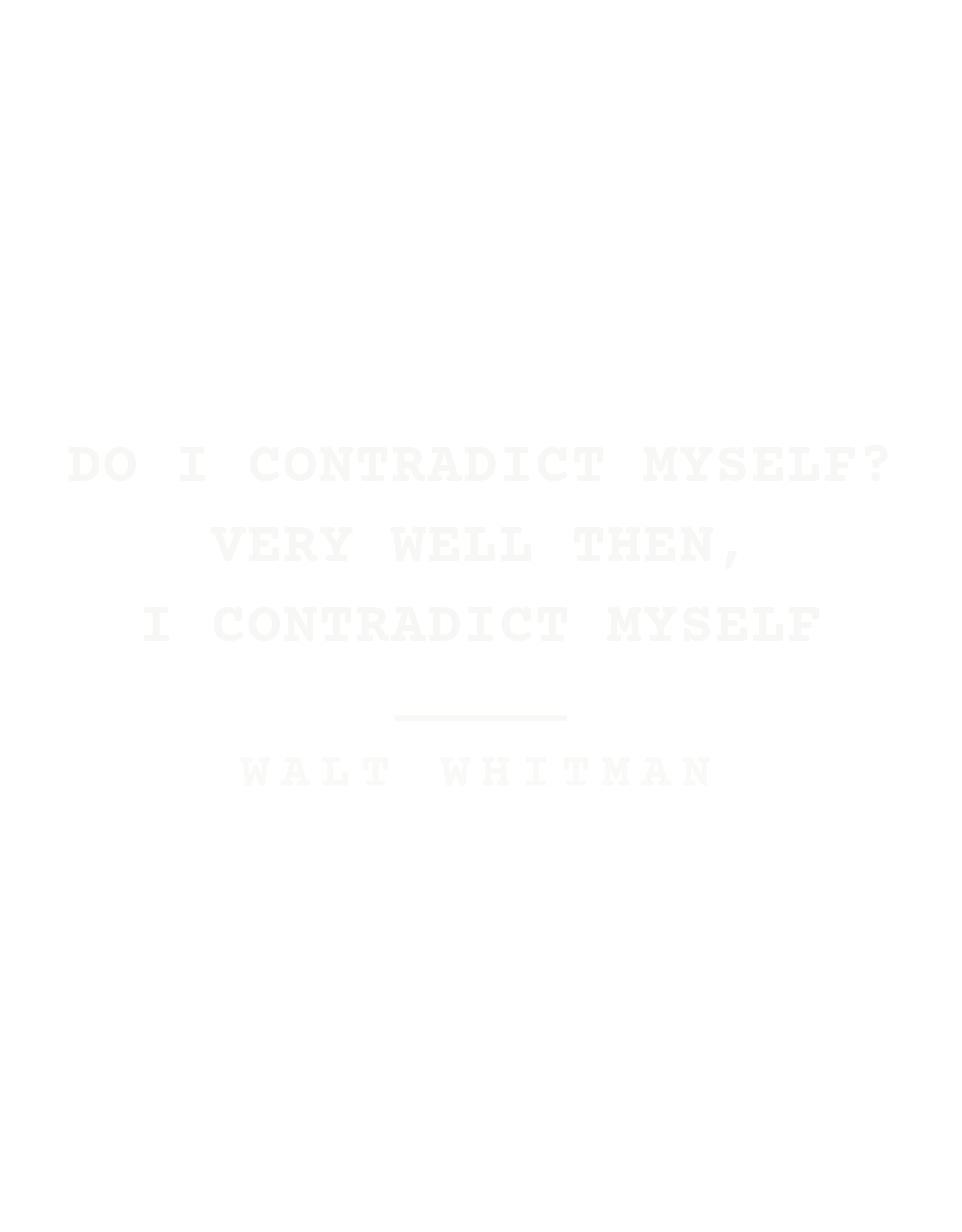 Do I contradict myself? Very well then, I contradict myself
