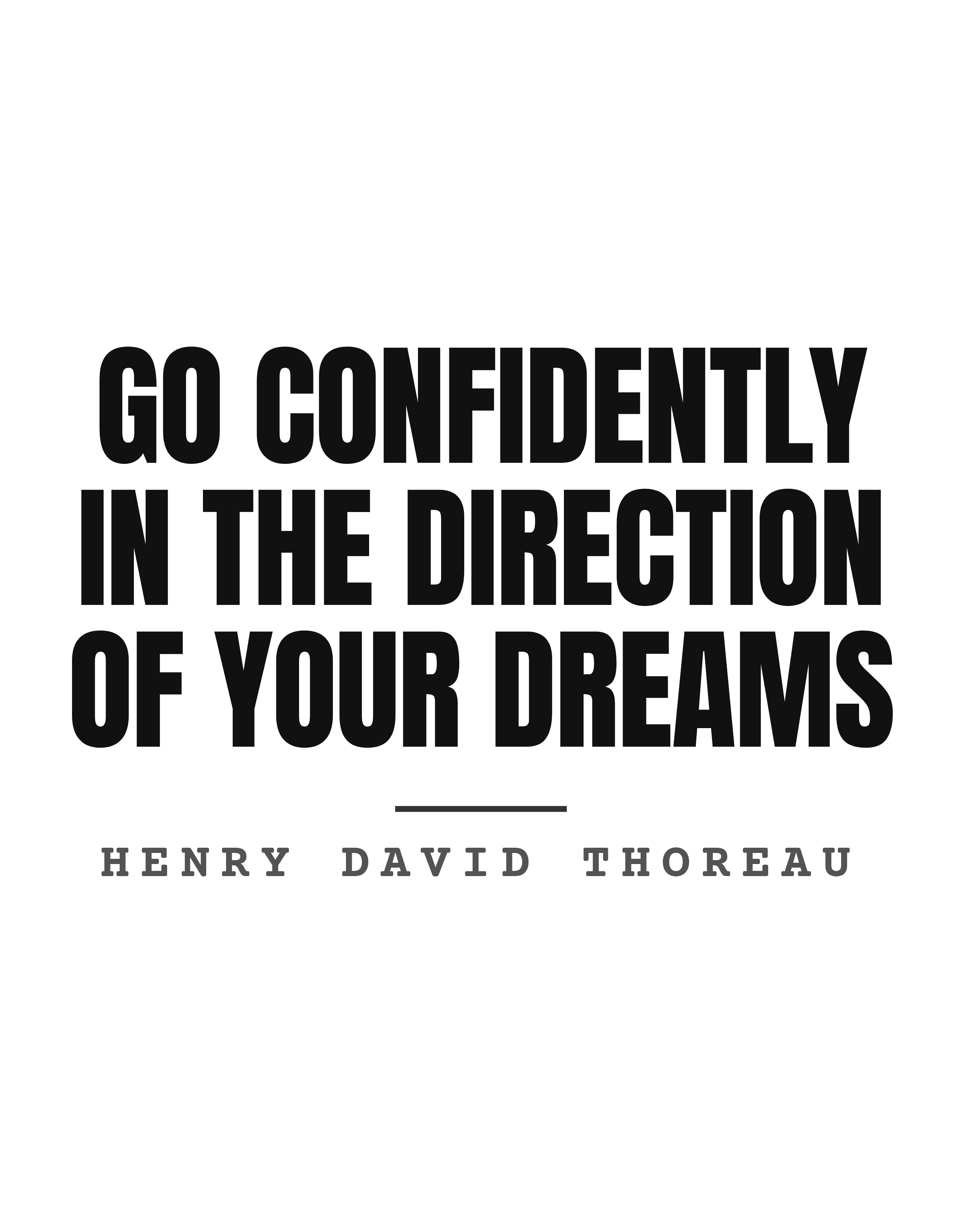Go confidently in the direction of your dreams