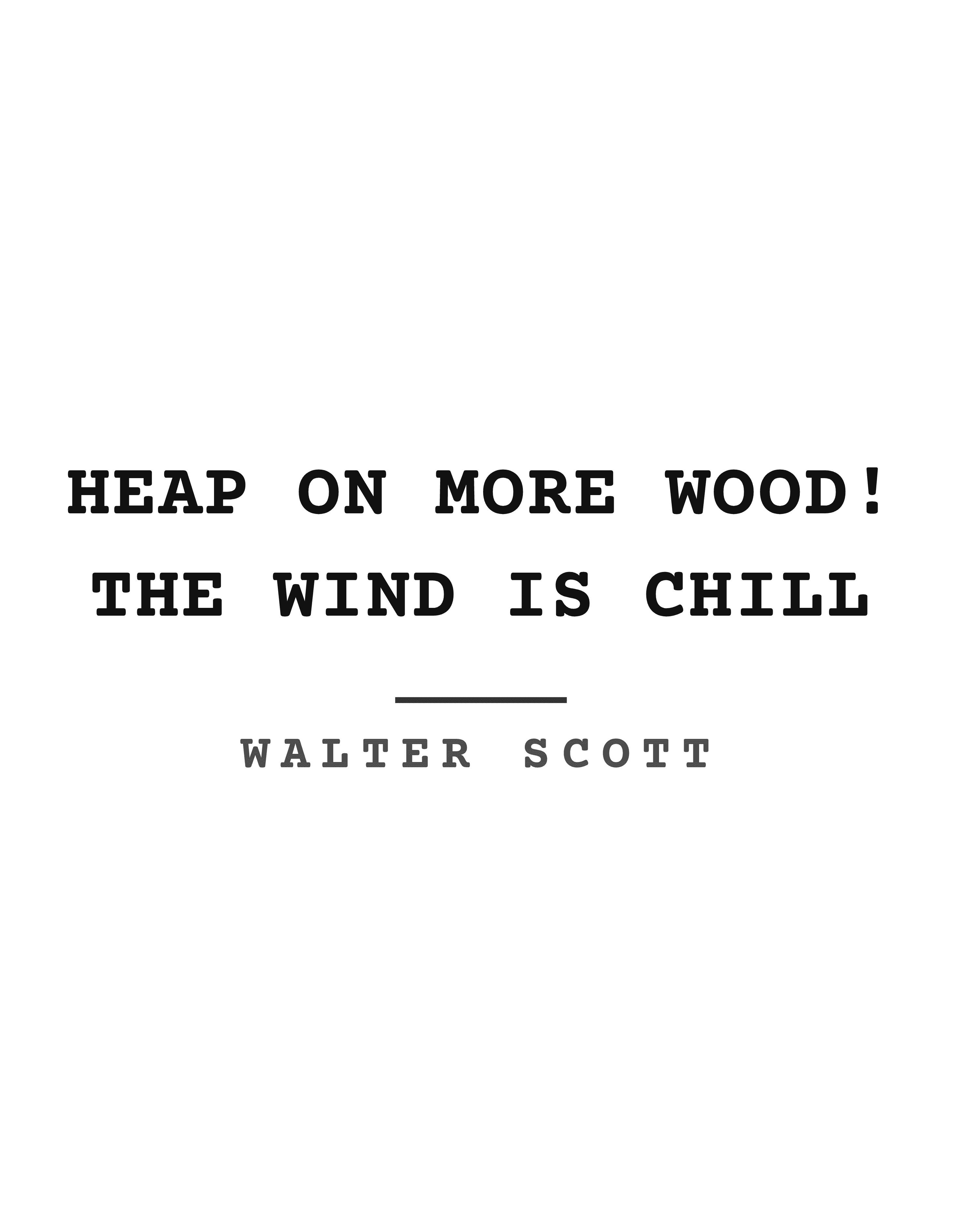 Heap on more wood! The wind is chill