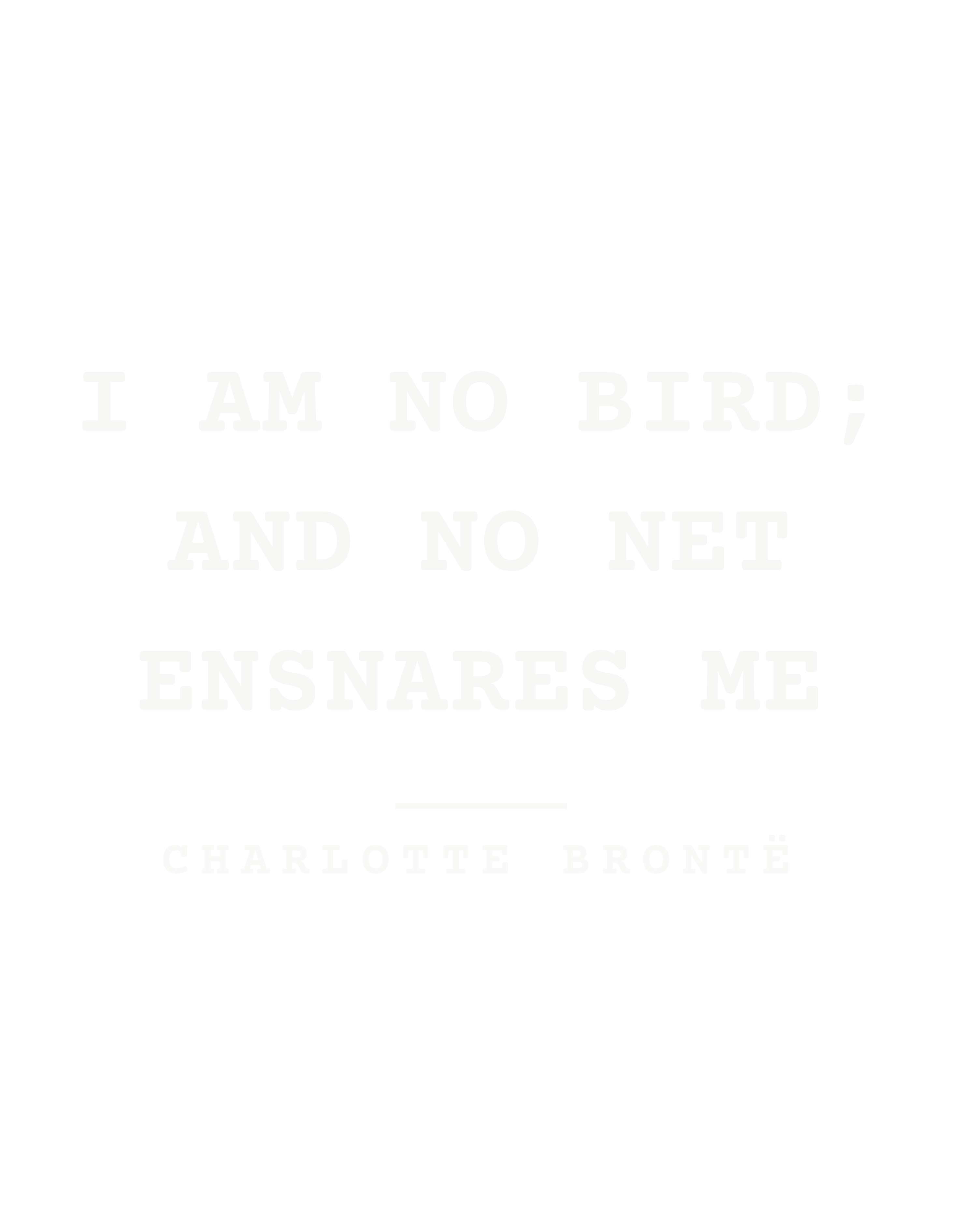 I am no bird; and no net ensnares me
