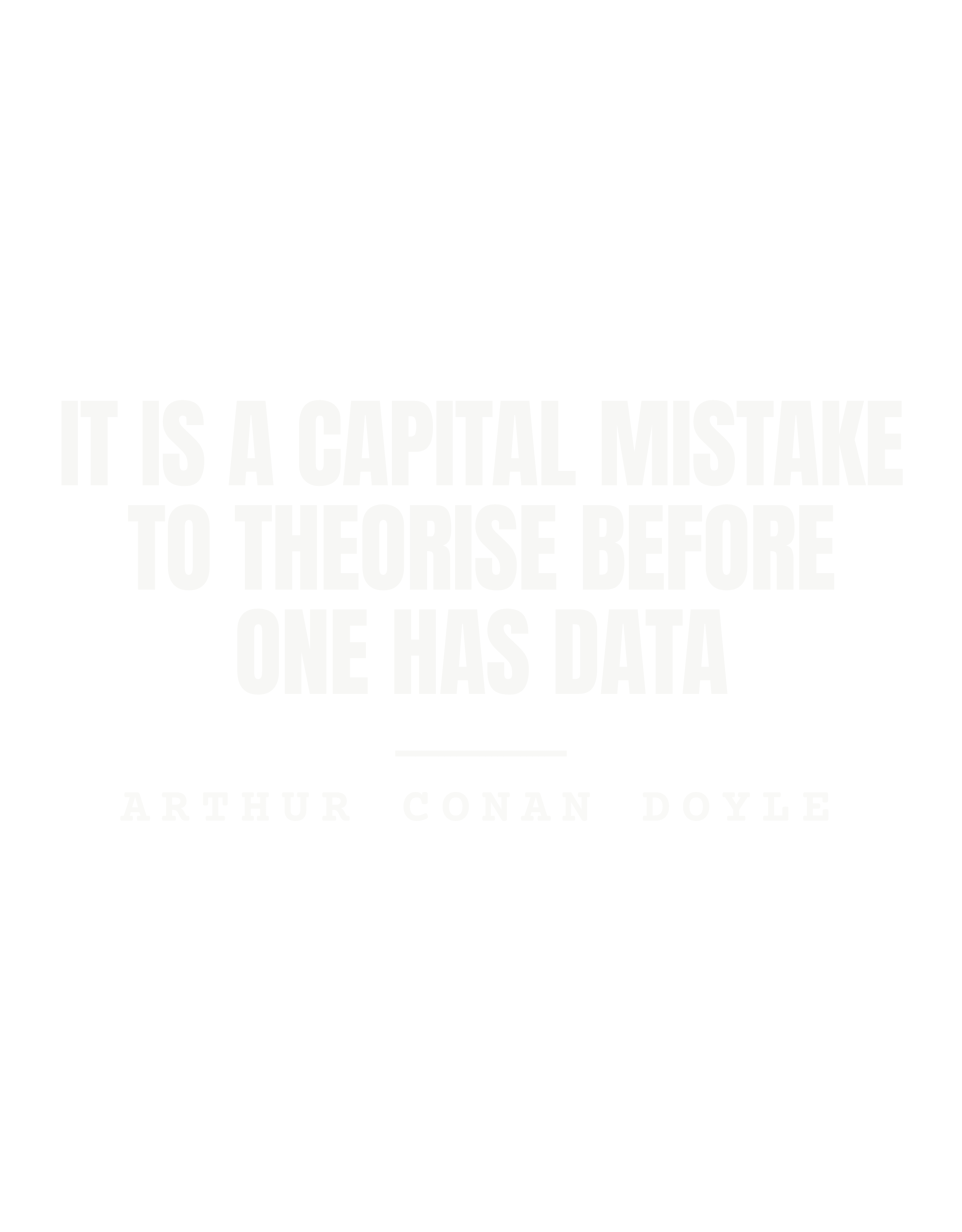 It is a capital mistake to theorise before one has data