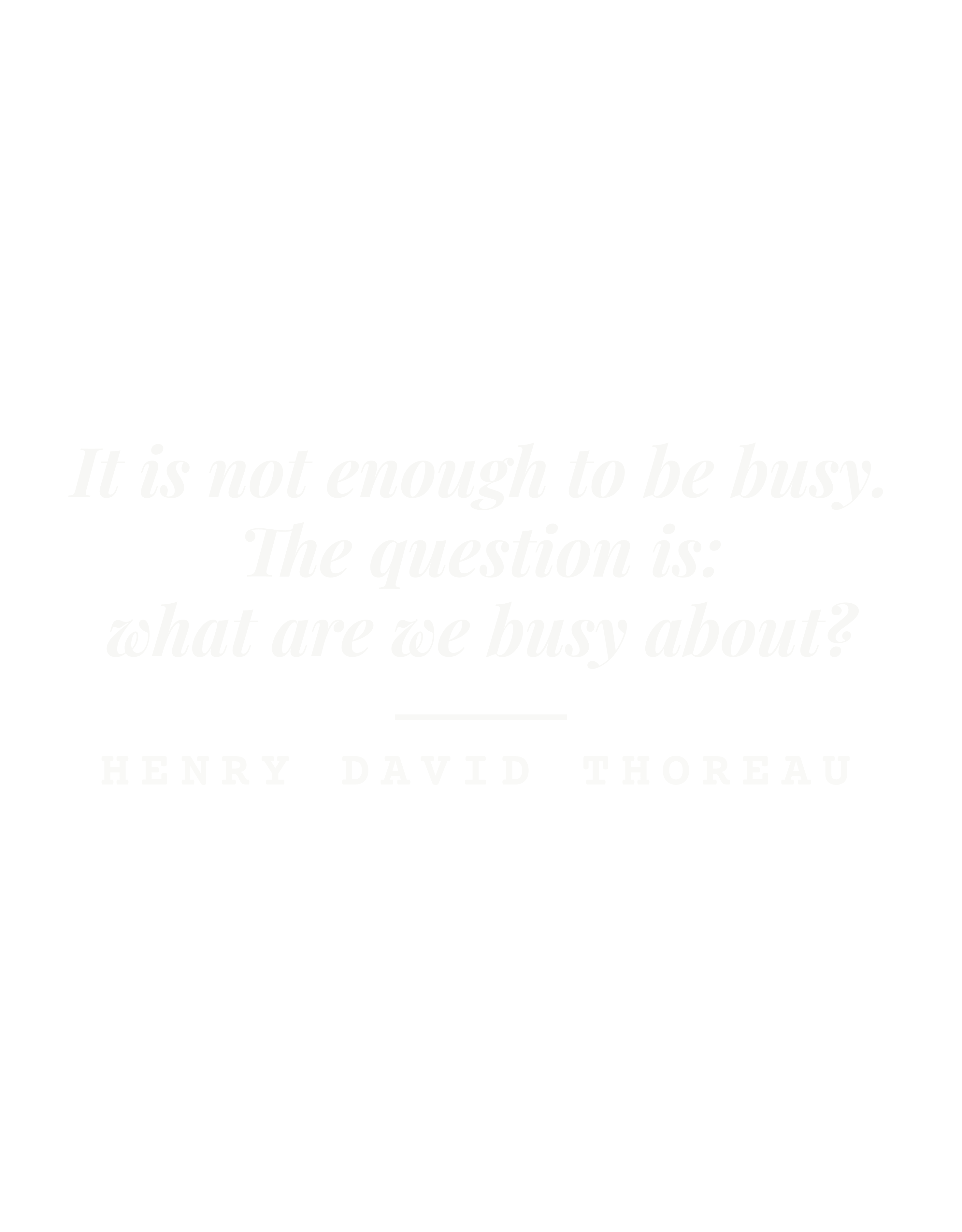 It is not enough to be busy. The question is: what are we busy about?