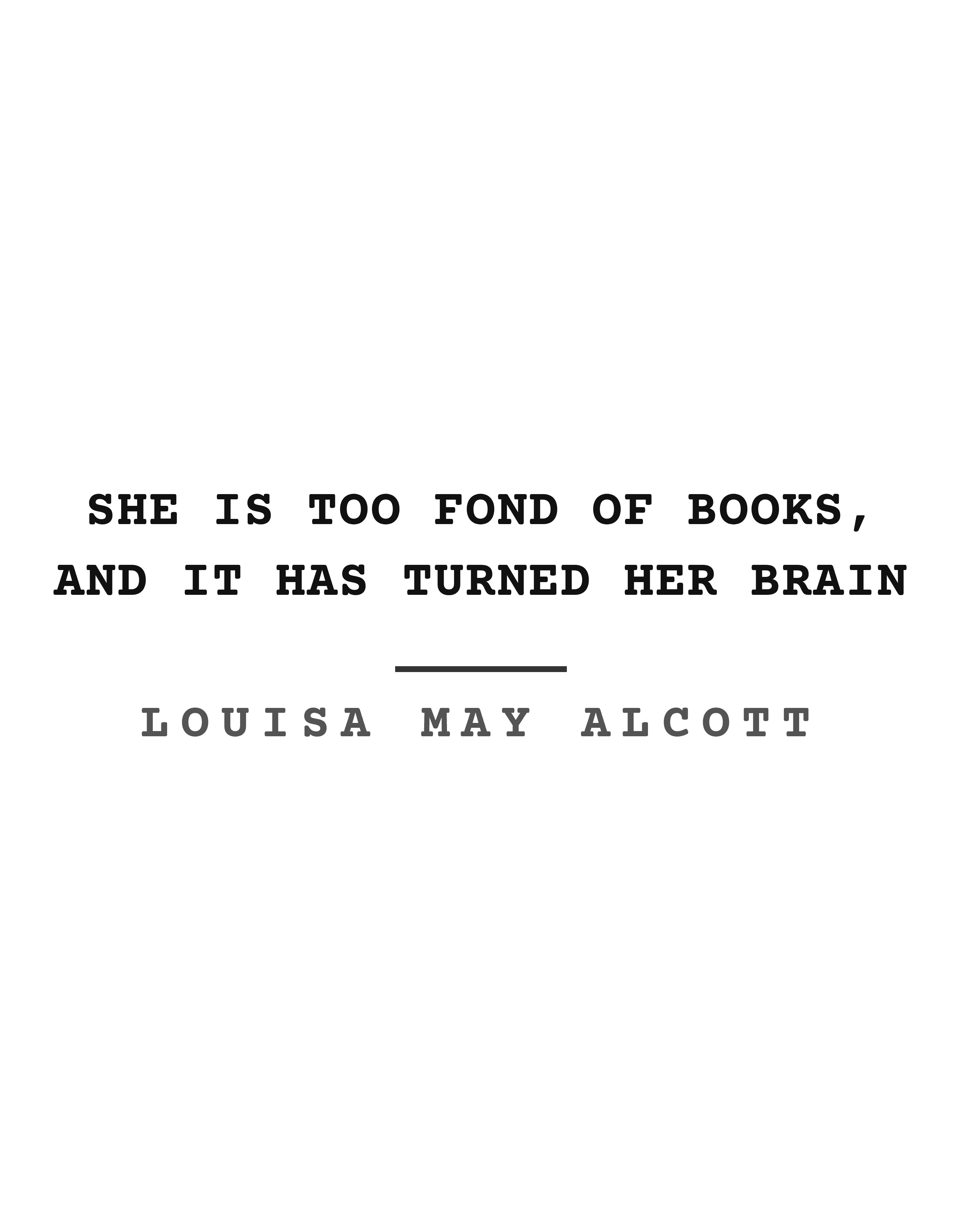 She is too fond of books, and it has turned her brain