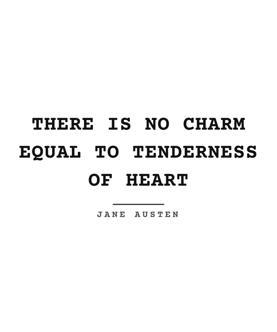 There is no charm equal to tenderness of heart