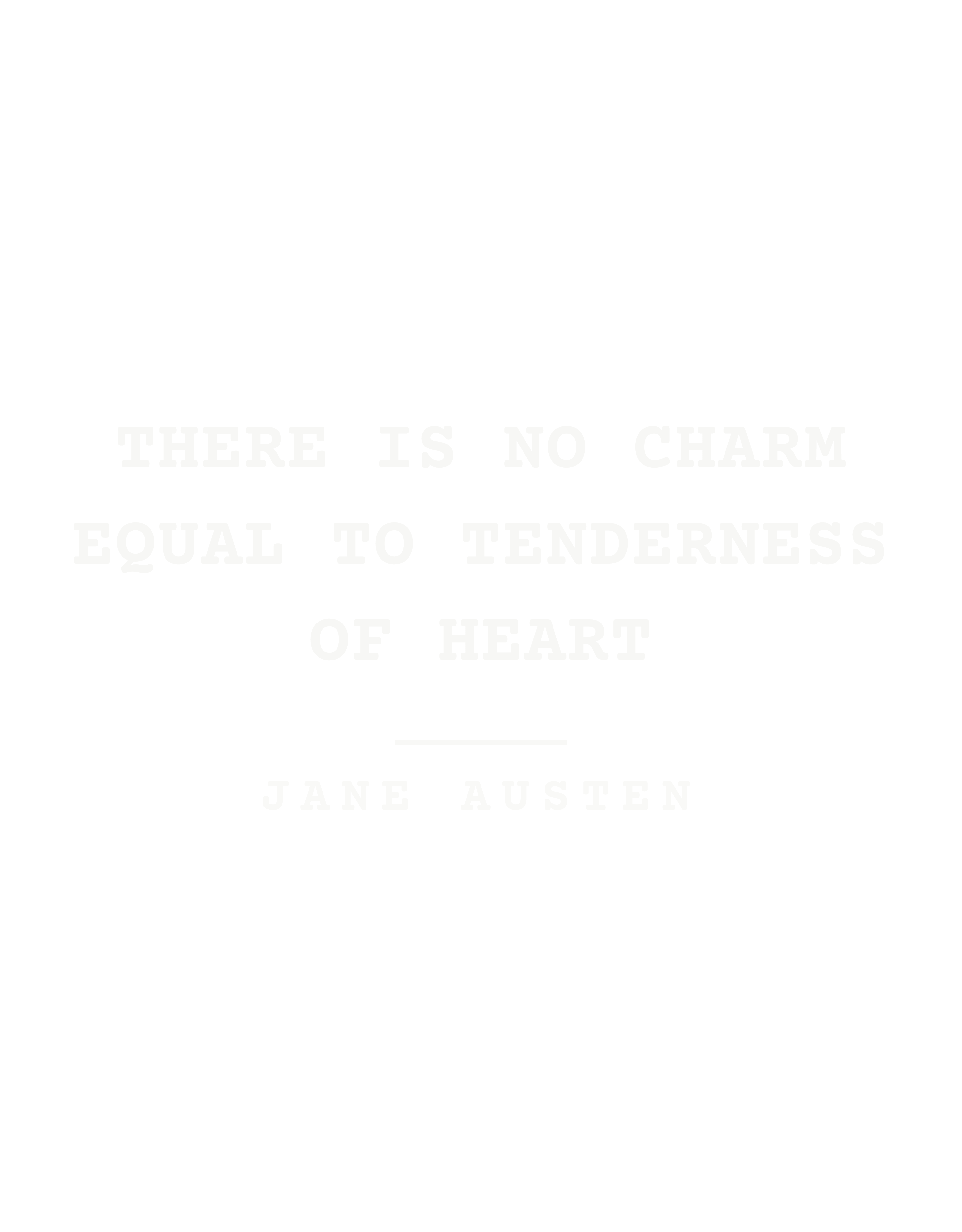 There is no charm equal to tenderness of heart