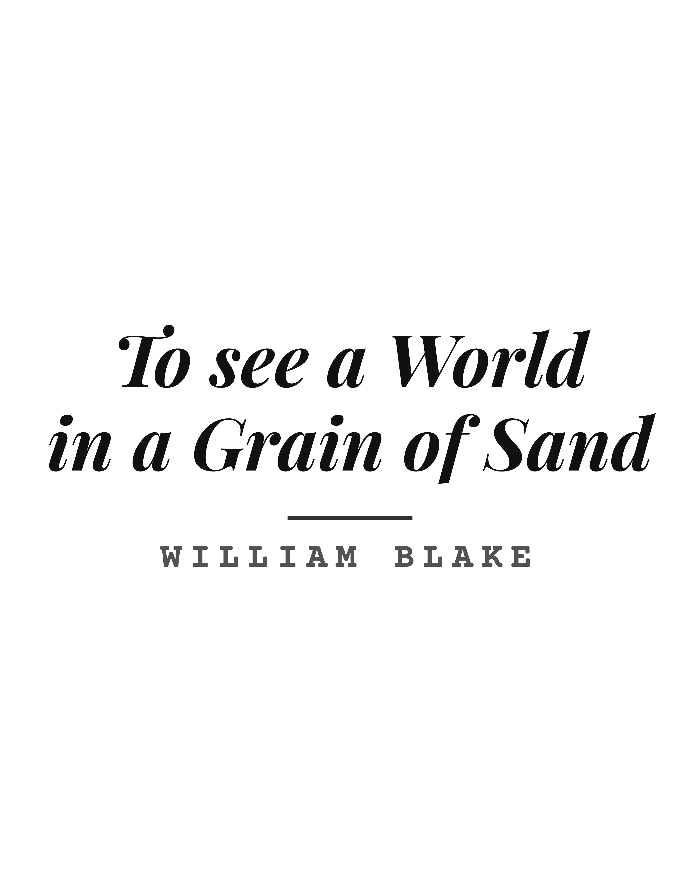 To see a World in a Grain of Sand