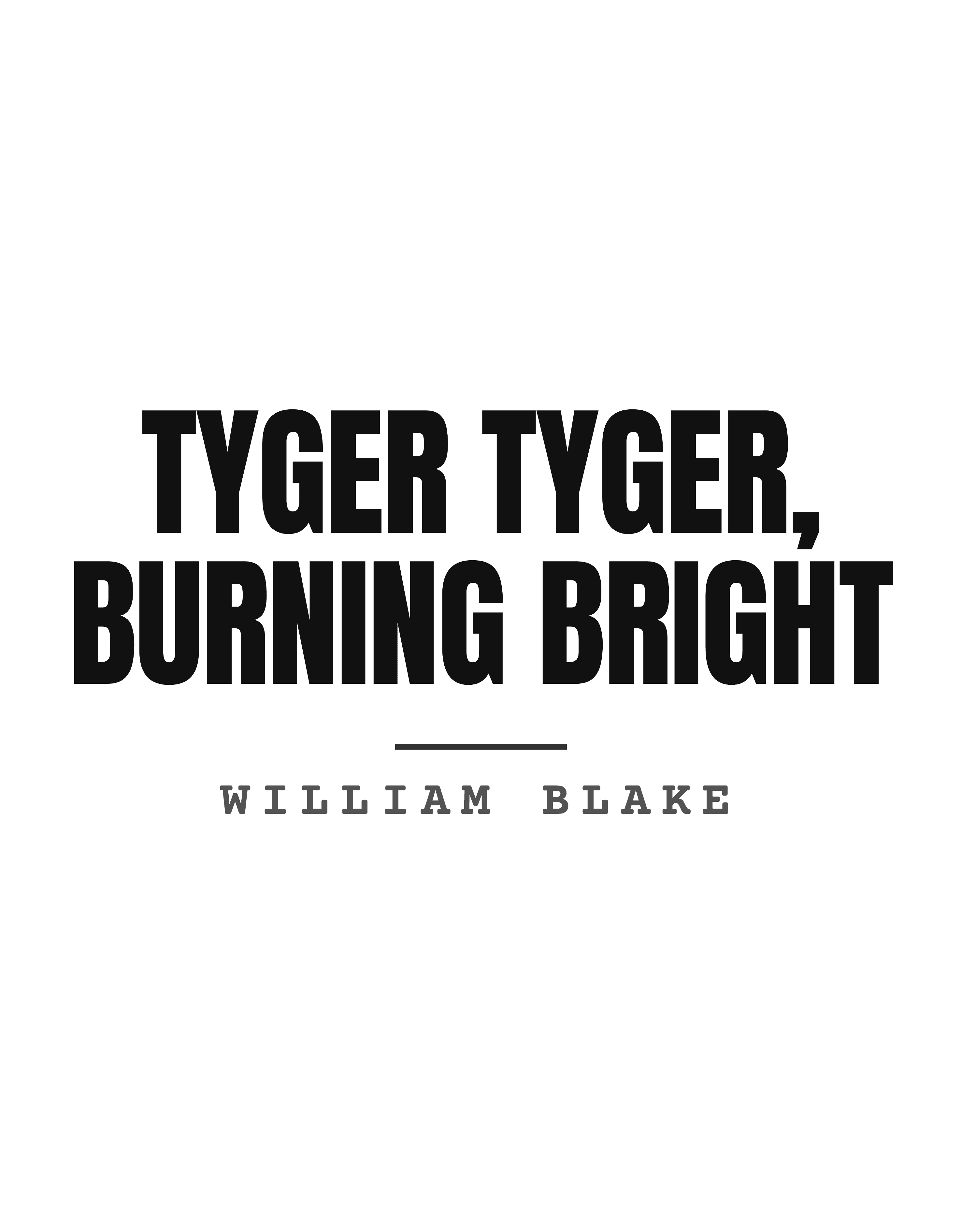 Tyger Tyger, burning bright