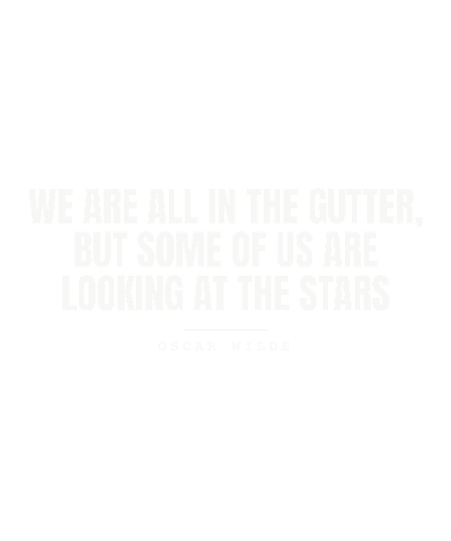 We are all in the gutter, but some of us are looking at the stars
