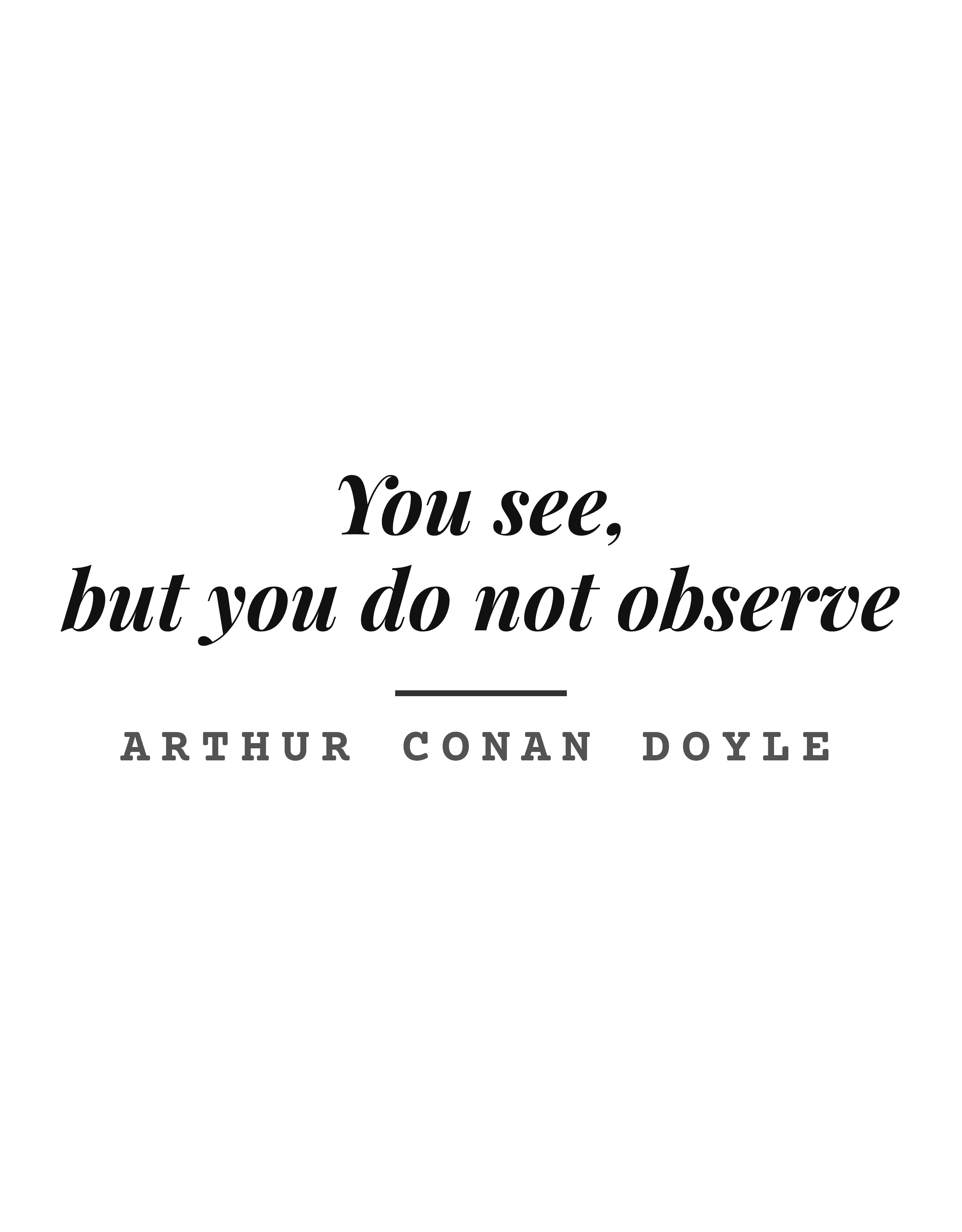 You see, but you do not observe