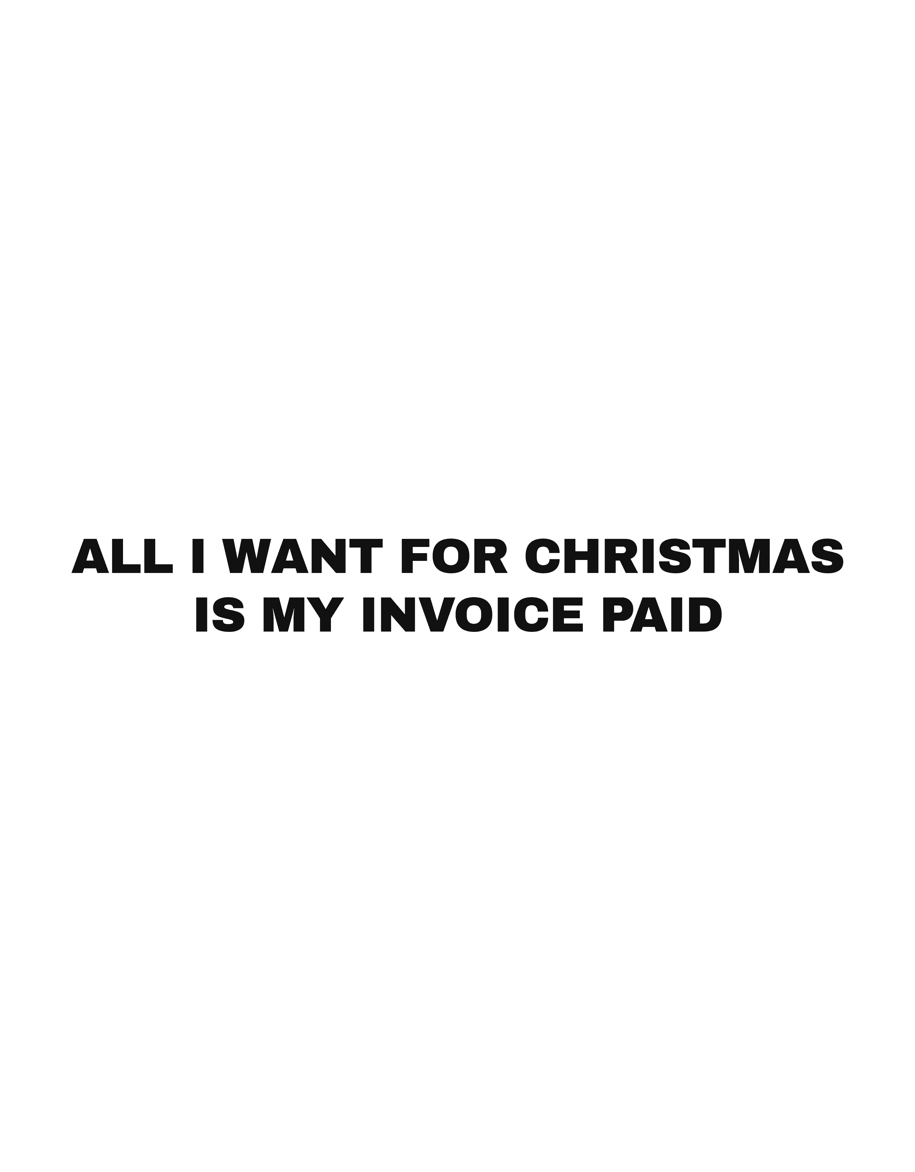 All I want for Christmas is my invoice paid