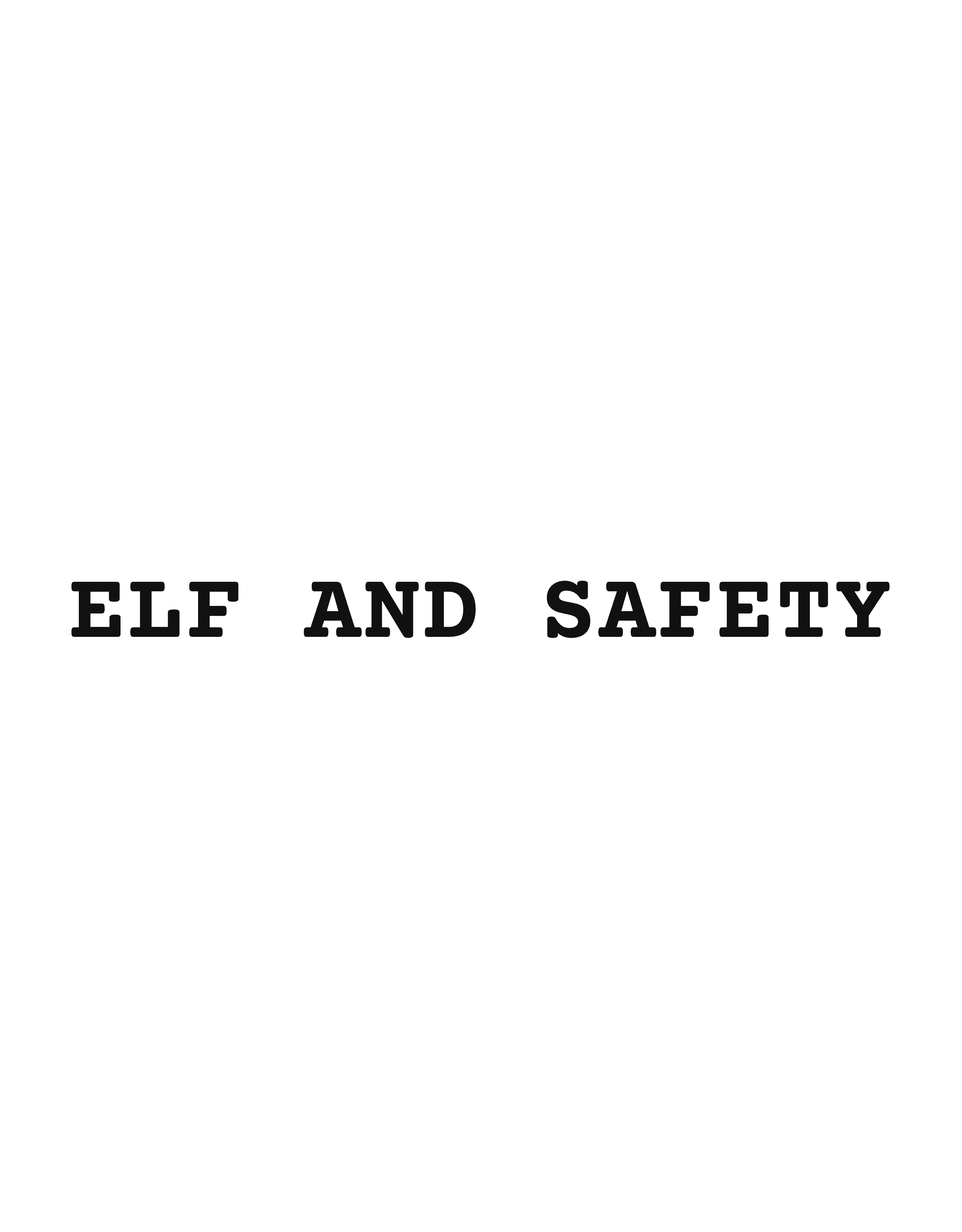Elf and safety