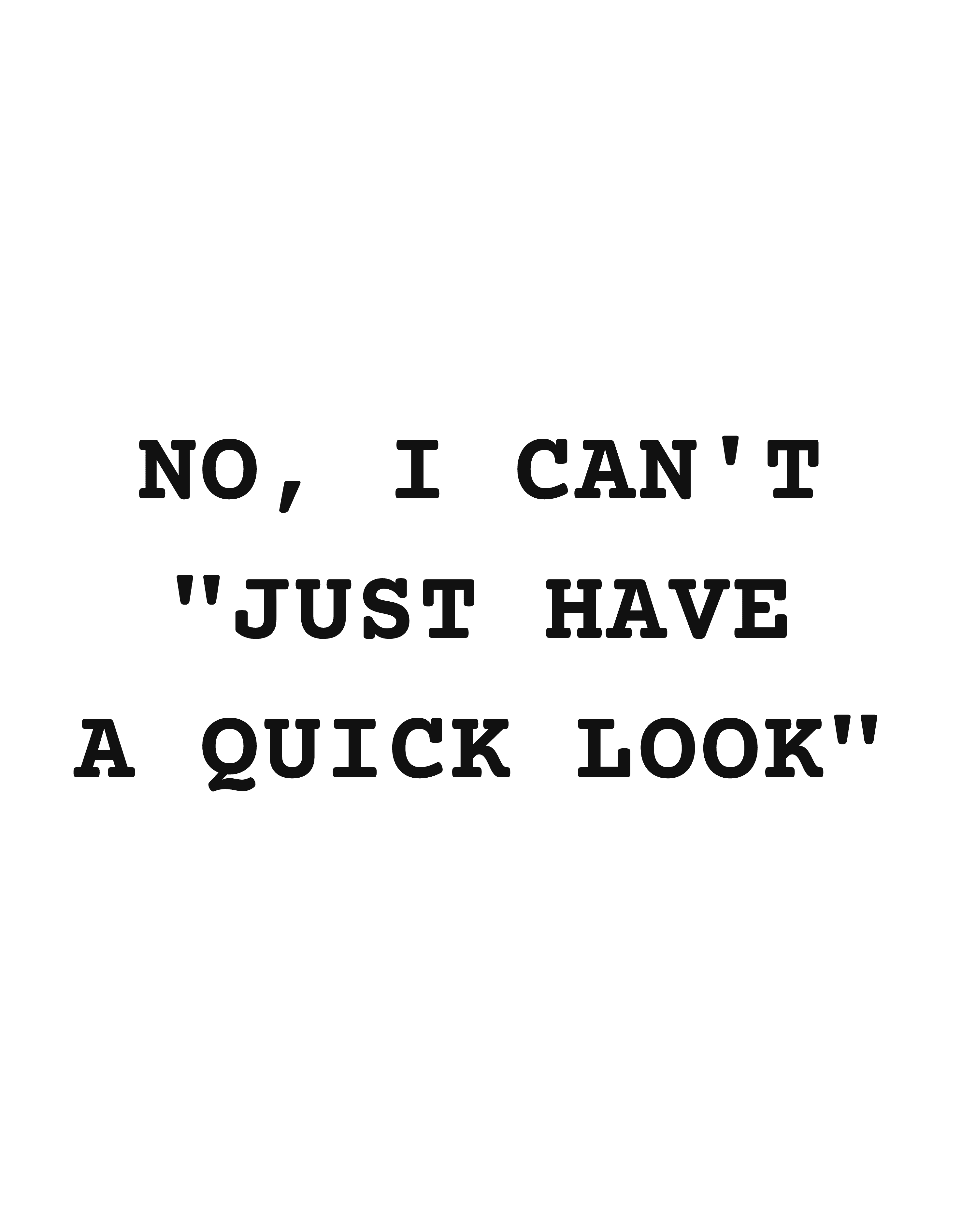 No, I can't "just have a quick look"