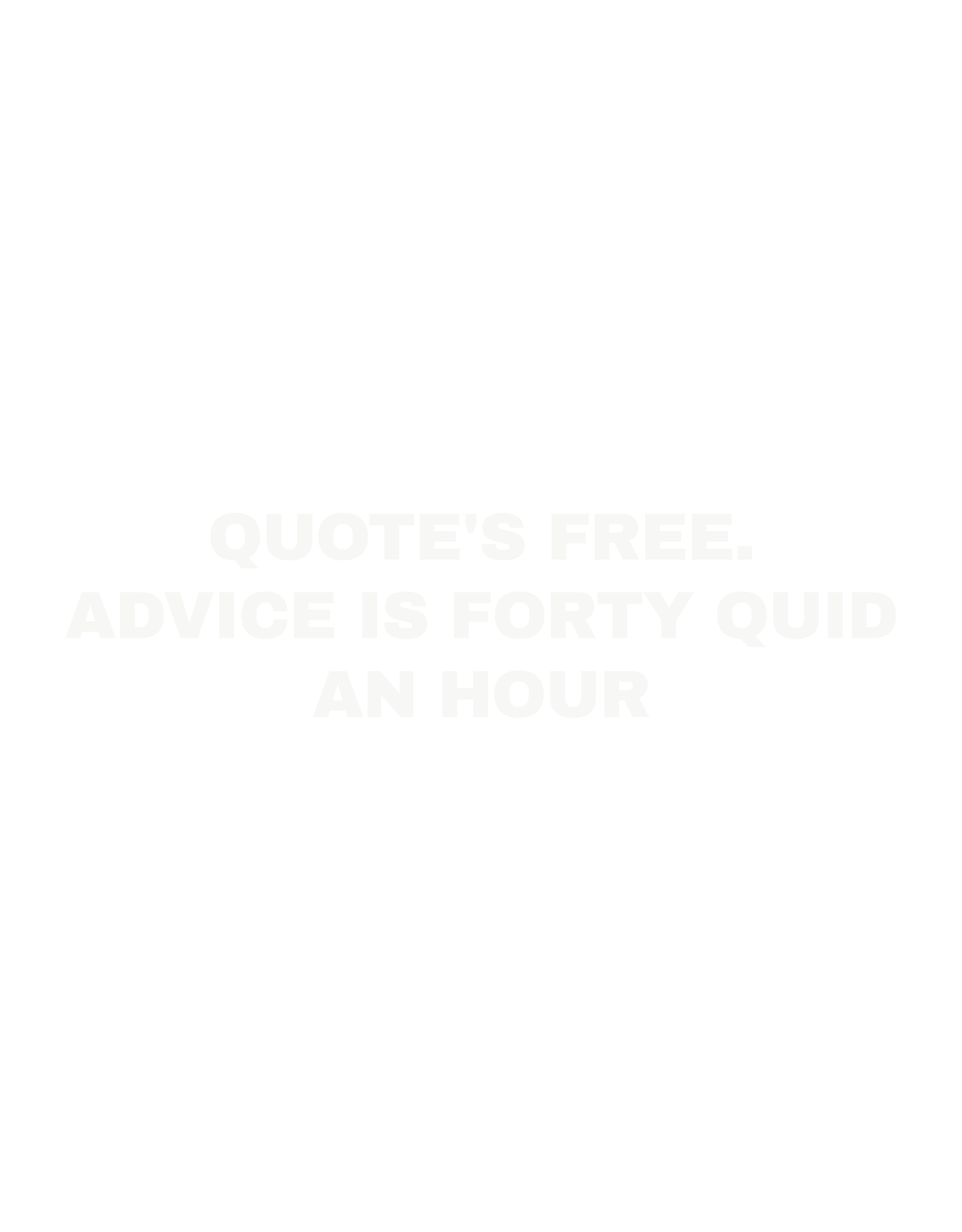 Quote's free. Advice is forty quid an hour
