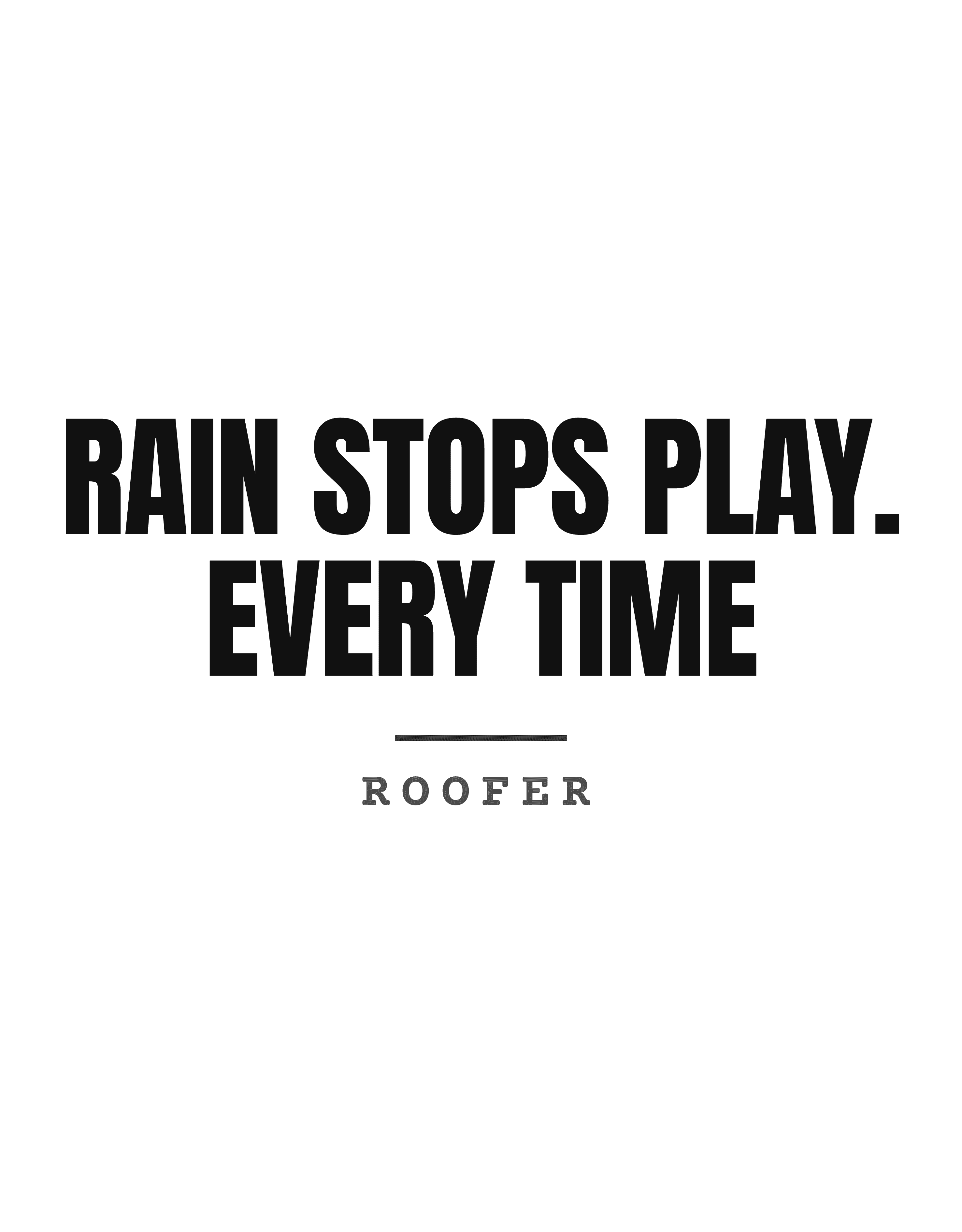 Rain stops play. Every time