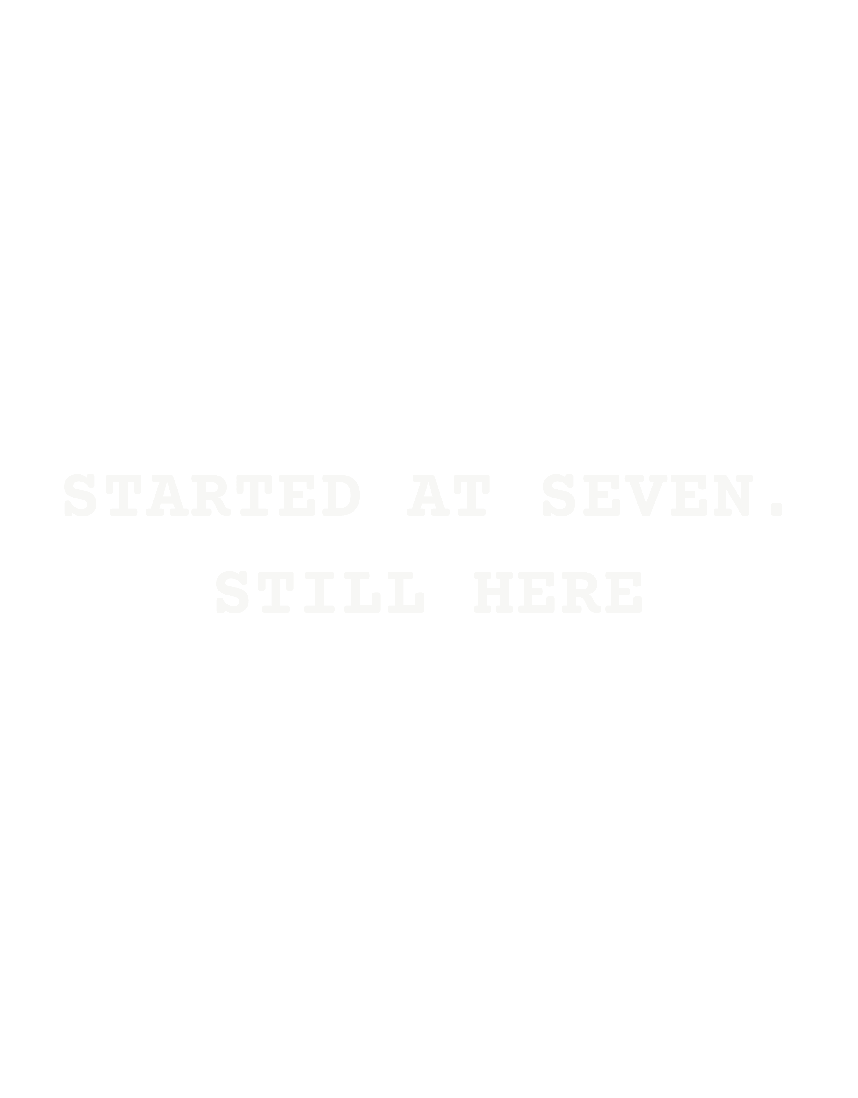 Started at seven. Still here