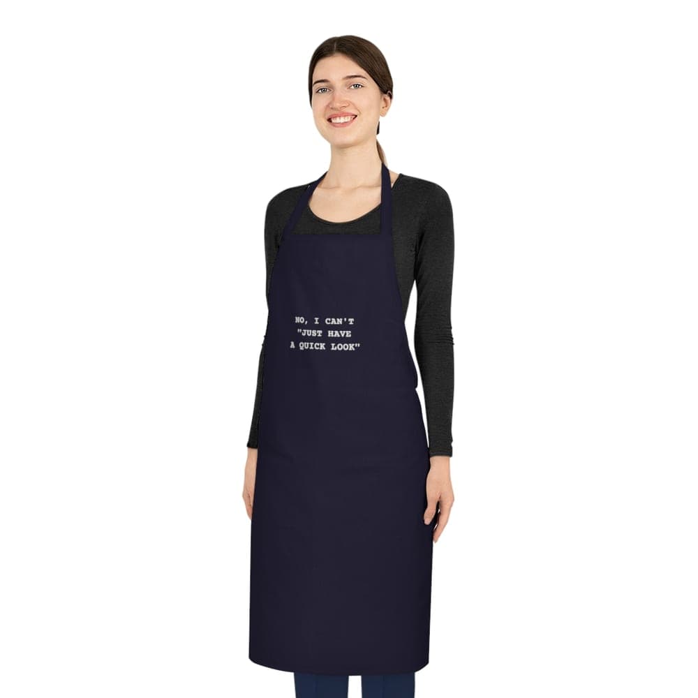 No, I can't "just have a quick look" — On an apron