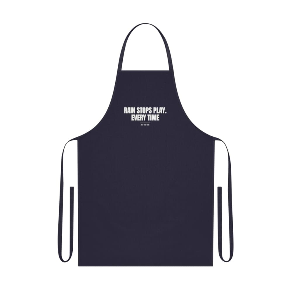 Rain stops play. Every time — On an apron