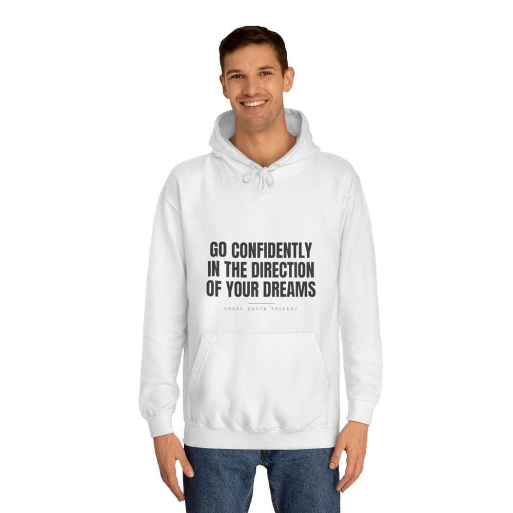 Go confidently in the direction of your dreams — On a hoodie