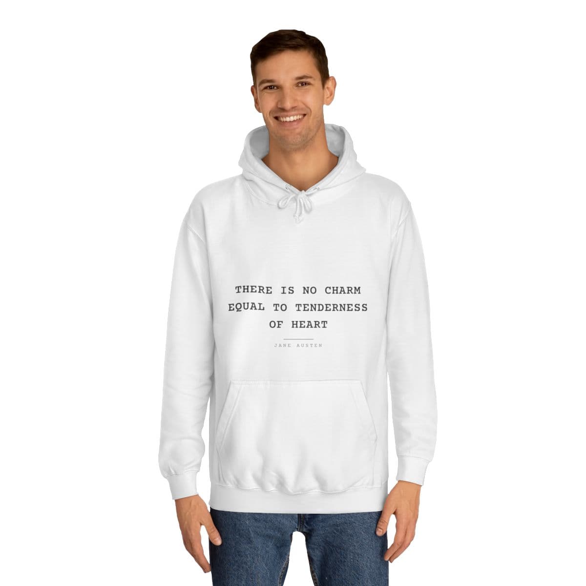 There is no charm equal to tenderness of heart — On a hoodie