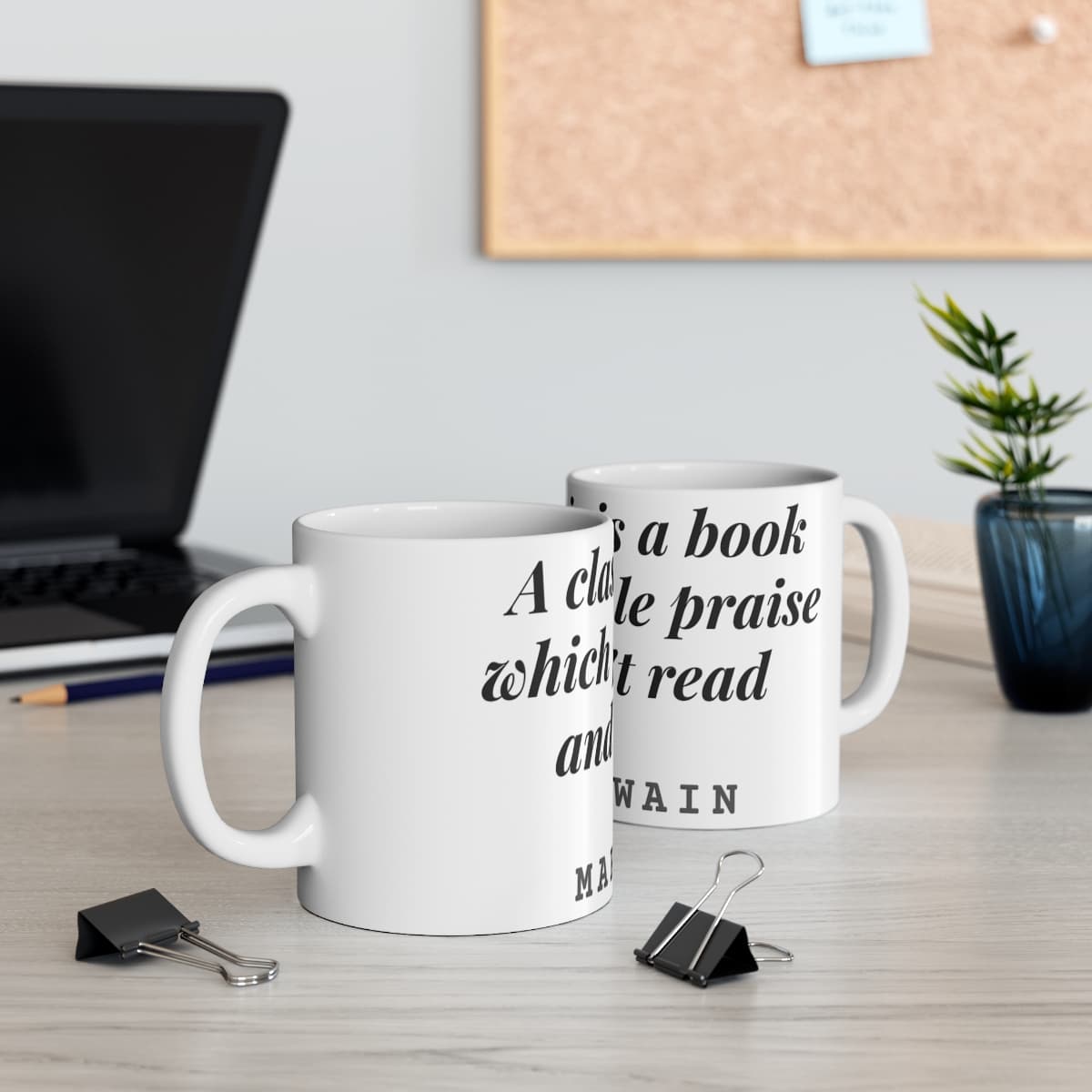 A classic is a book which people praise and don't read — On a mug
