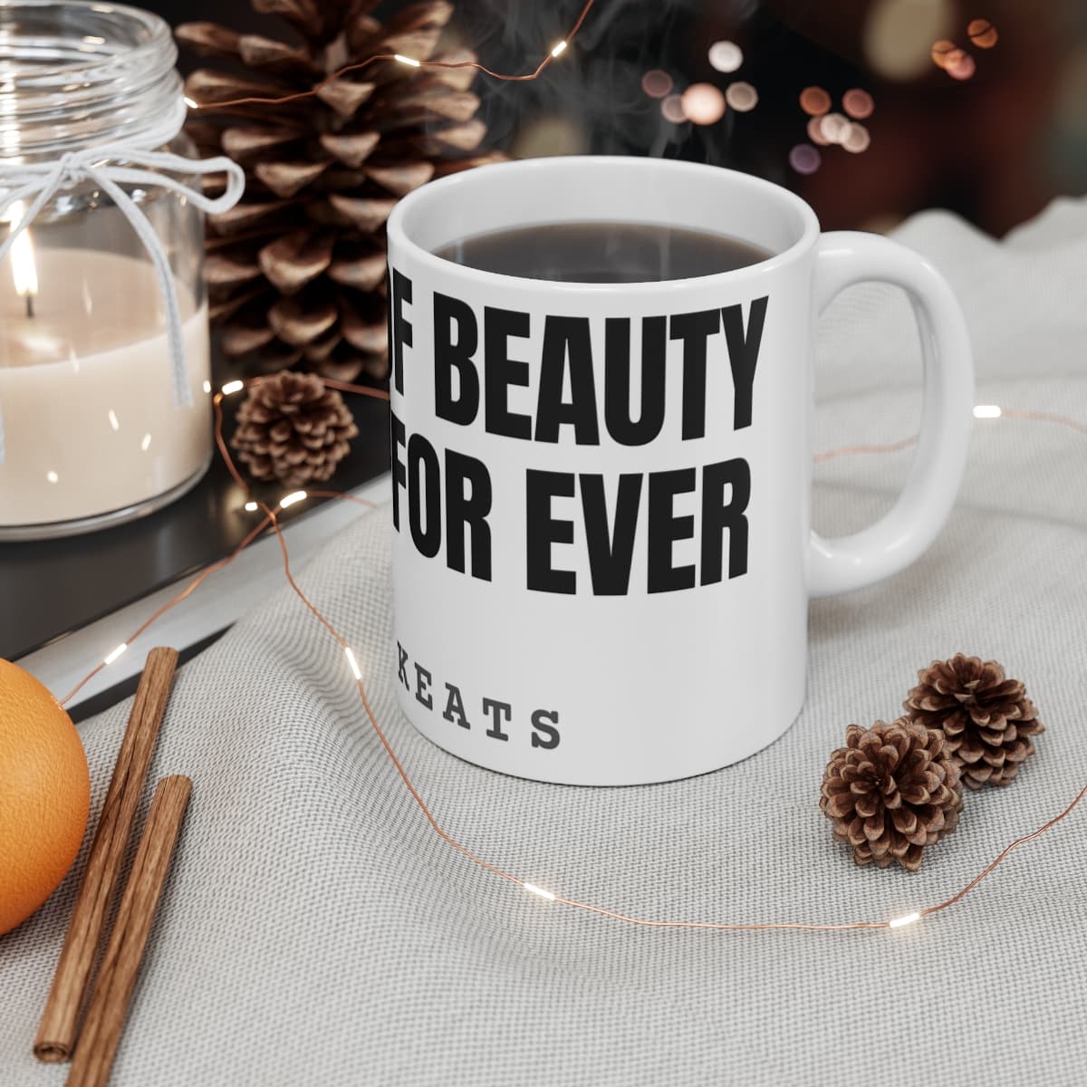 A thing of beauty is a joy for ever — On a mug