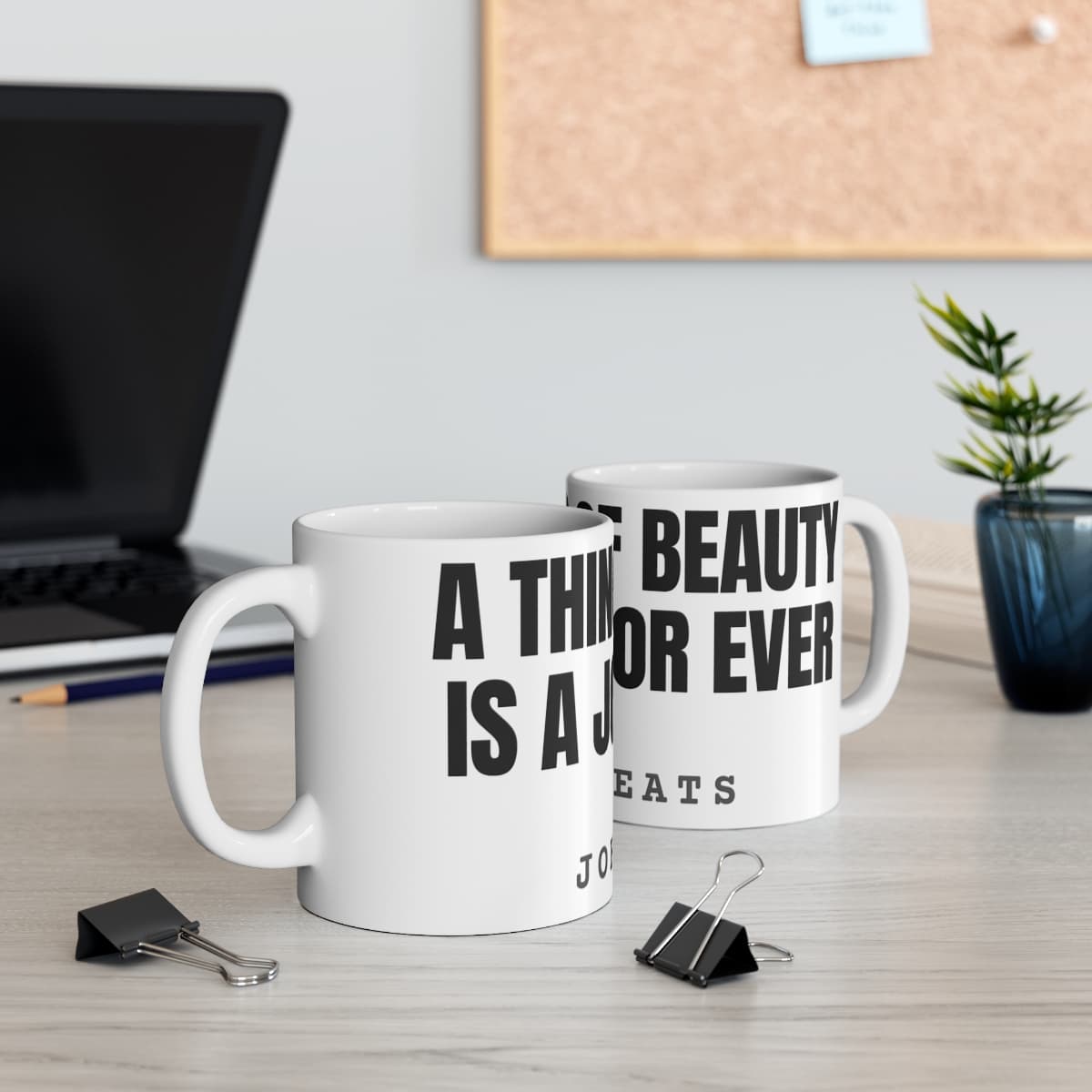 A thing of beauty is a joy for ever — On a mug