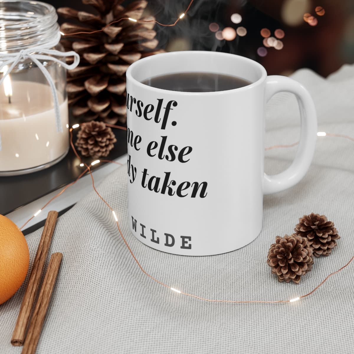 Be yourself. Everyone else is already taken — printed on an 11oz mug