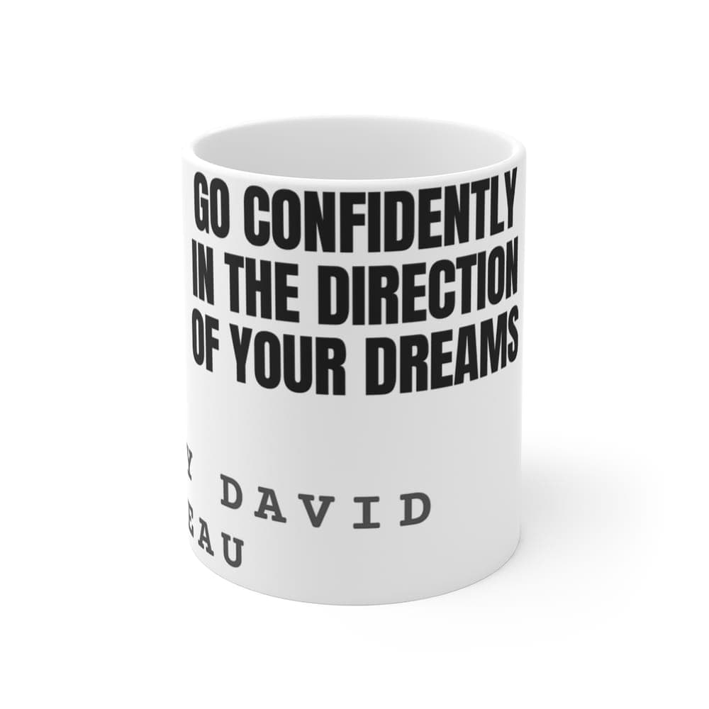 Go confidently in the direction of your dreams — On a mug