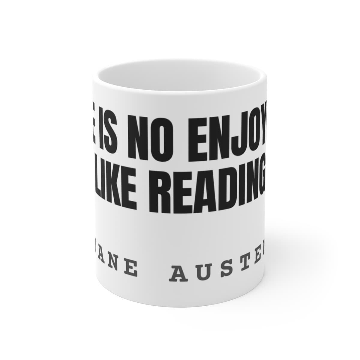 There is no enjoyment like reading — On a mug