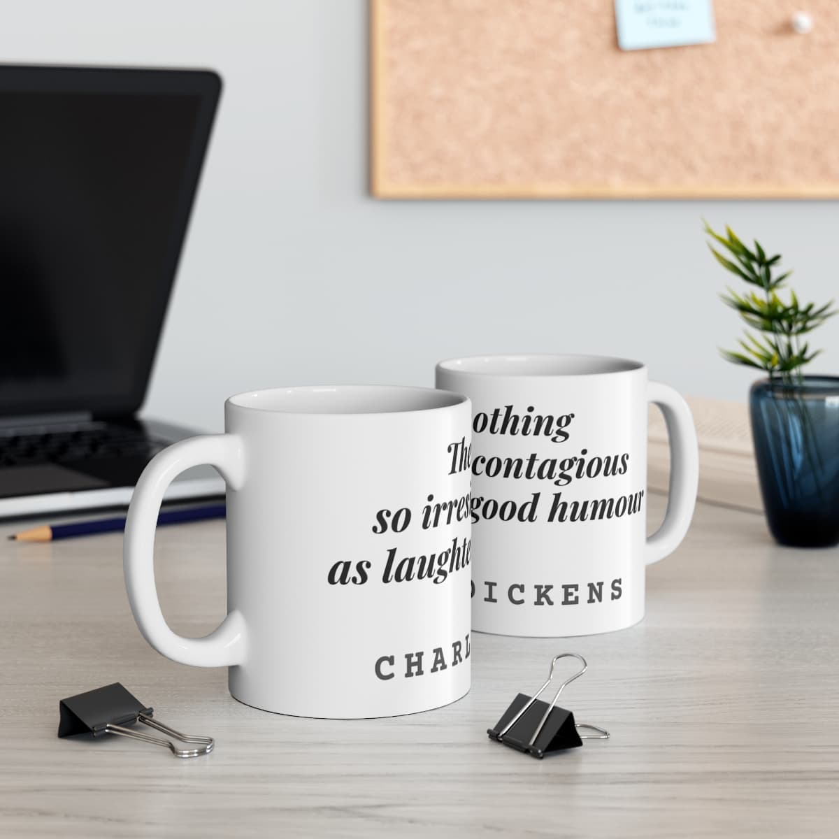 There is nothing so irresistibly contagious as laughter and good humour — On a mug