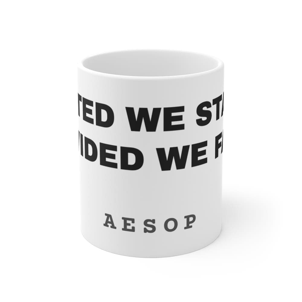 United we stand, divided we fall — On a mug