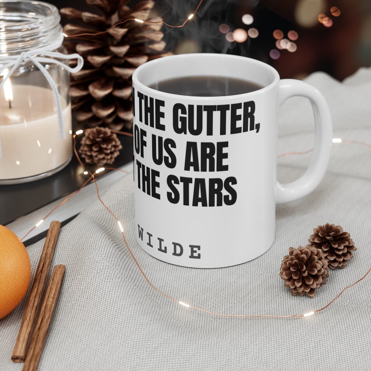 We are all in the gutter, but some of us are looking at the stars — printed on an 11oz mug