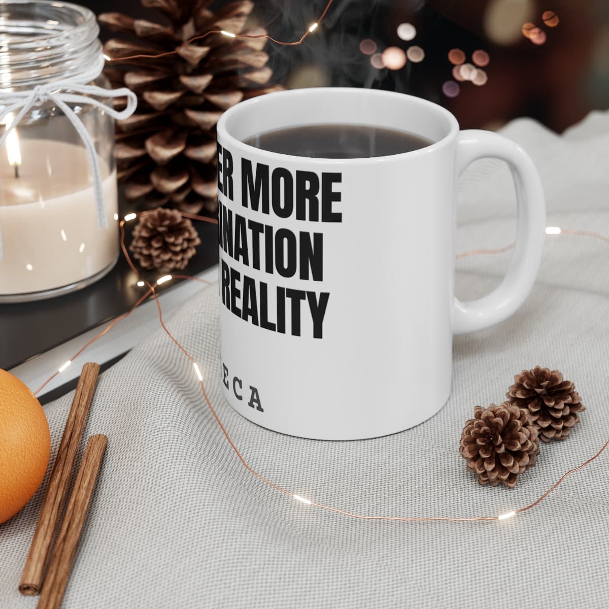 We suffer more in imagination than in reality — On a mug