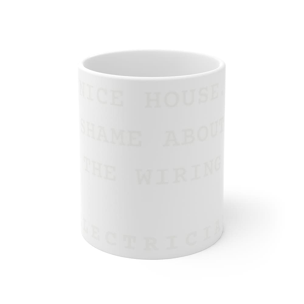 Nice house. Shame about the wiring — On a mug