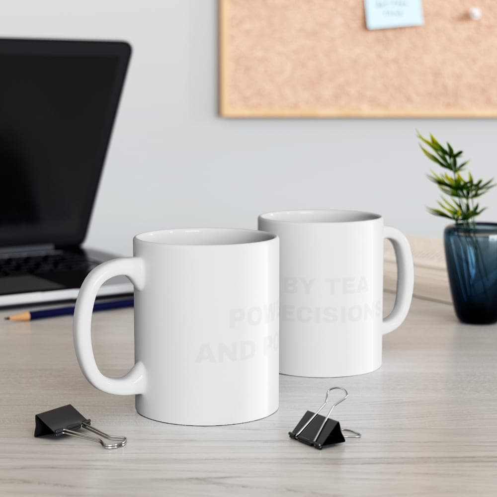 Powered by tea and poor decisions — On a mug