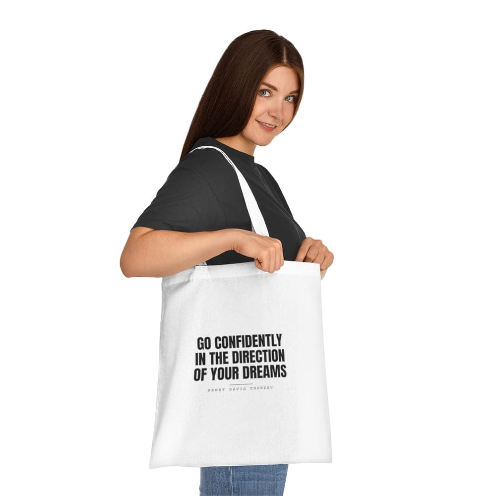 Go confidently in the direction of your dreams — On a tote