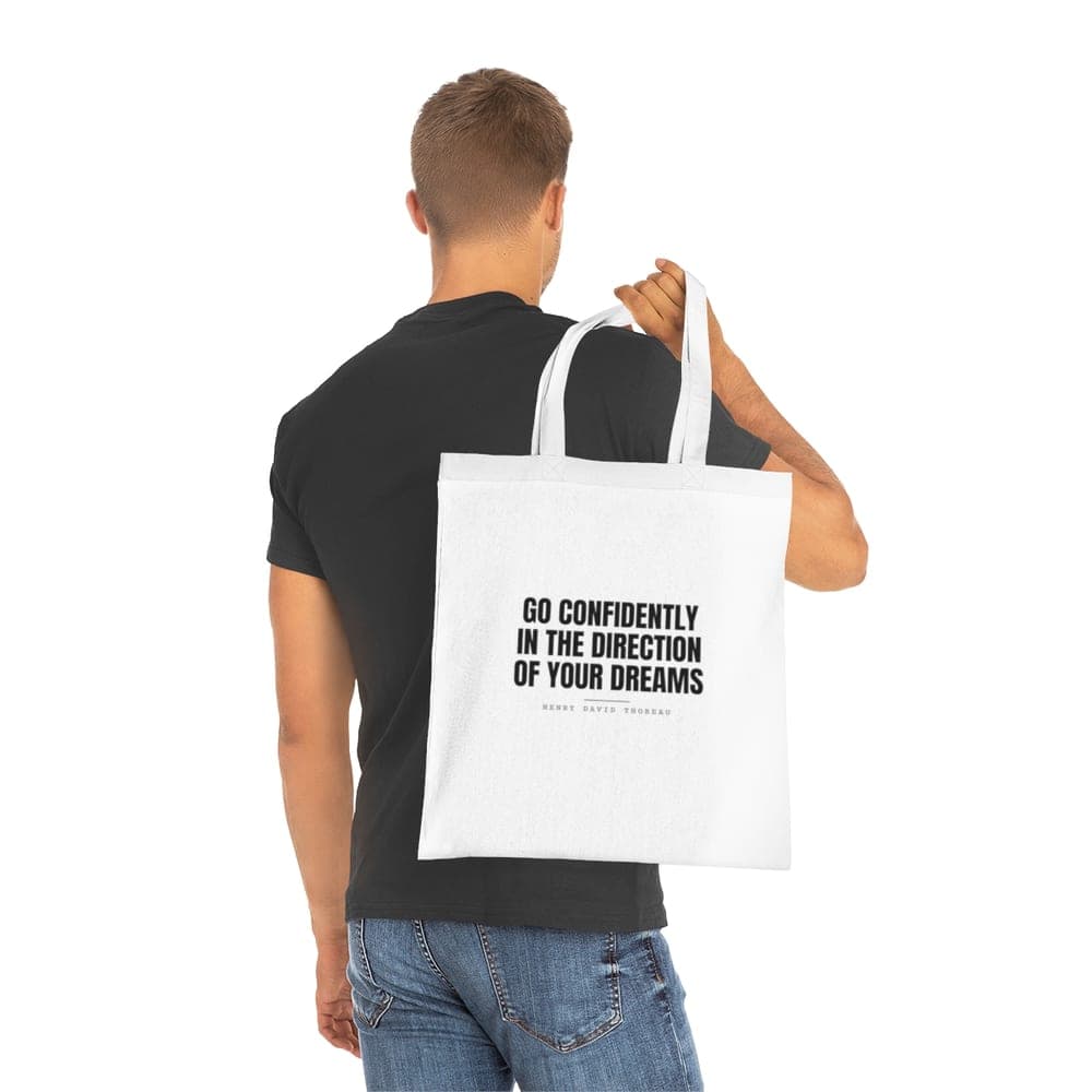Go confidently in the direction of your dreams — On a tote